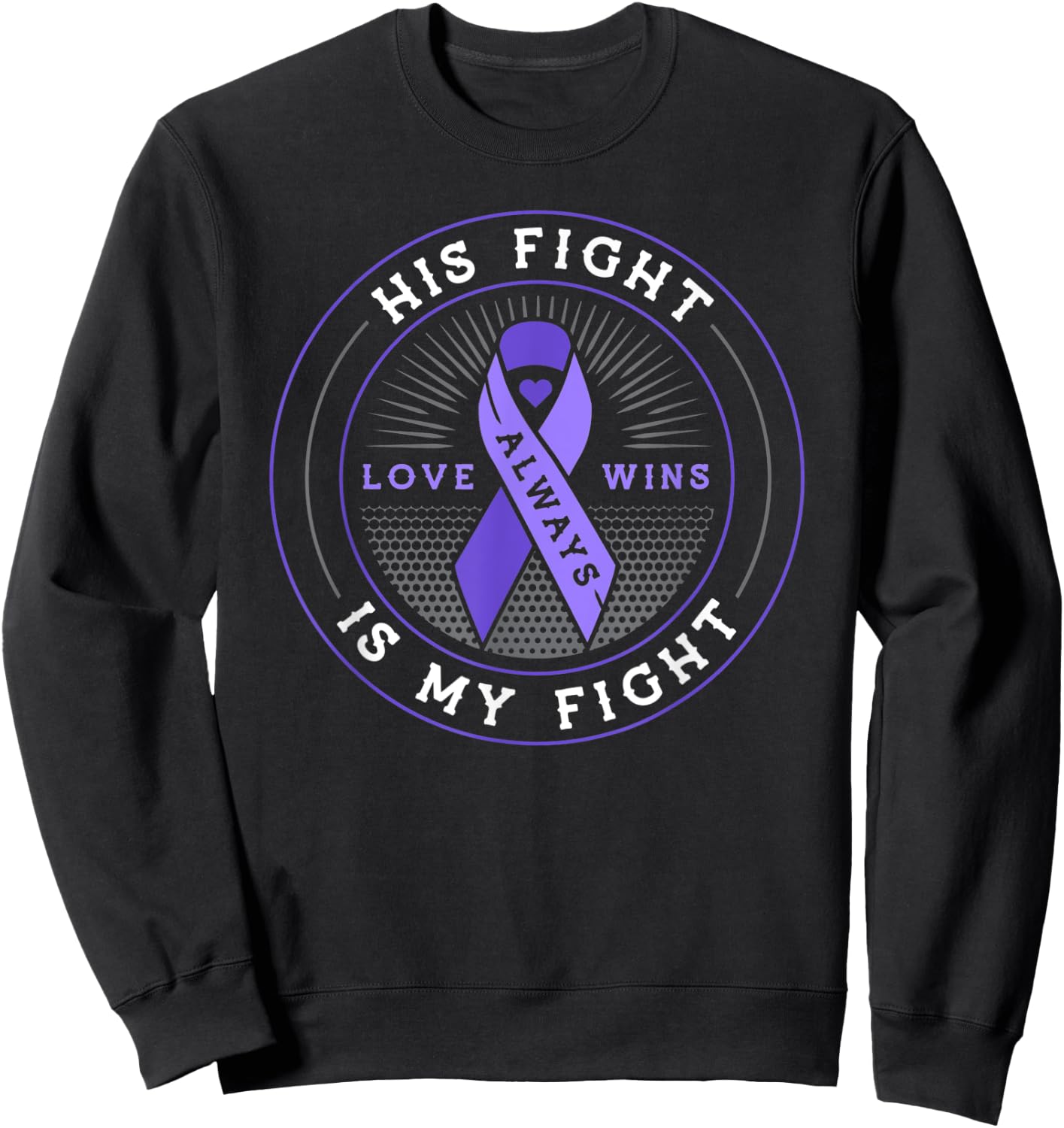 His fight is my fight testicular cancer awareness Sweatshirt - Sweatshirt | Black