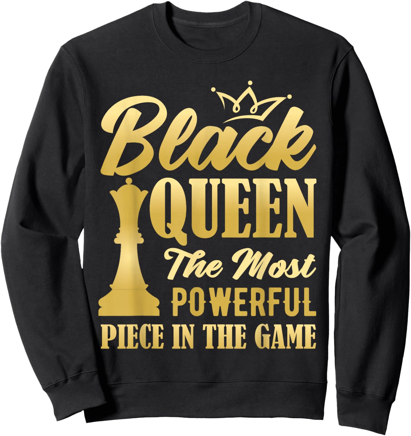 Black Queen The Most Powerful Piece in The Game Women Girl Small Sweatshirt - Sweatshirt | Black