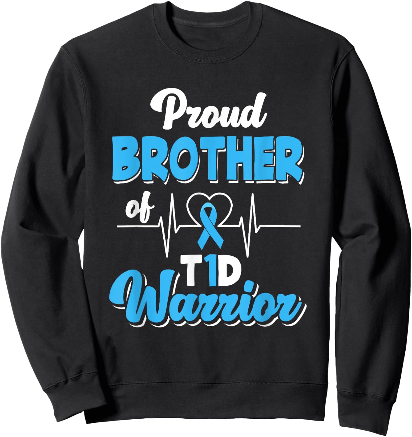 Proud Brother Of A T1D Warrior Diabetic Diabetes Awareness Sweatshirt - Sweatshirt | Black