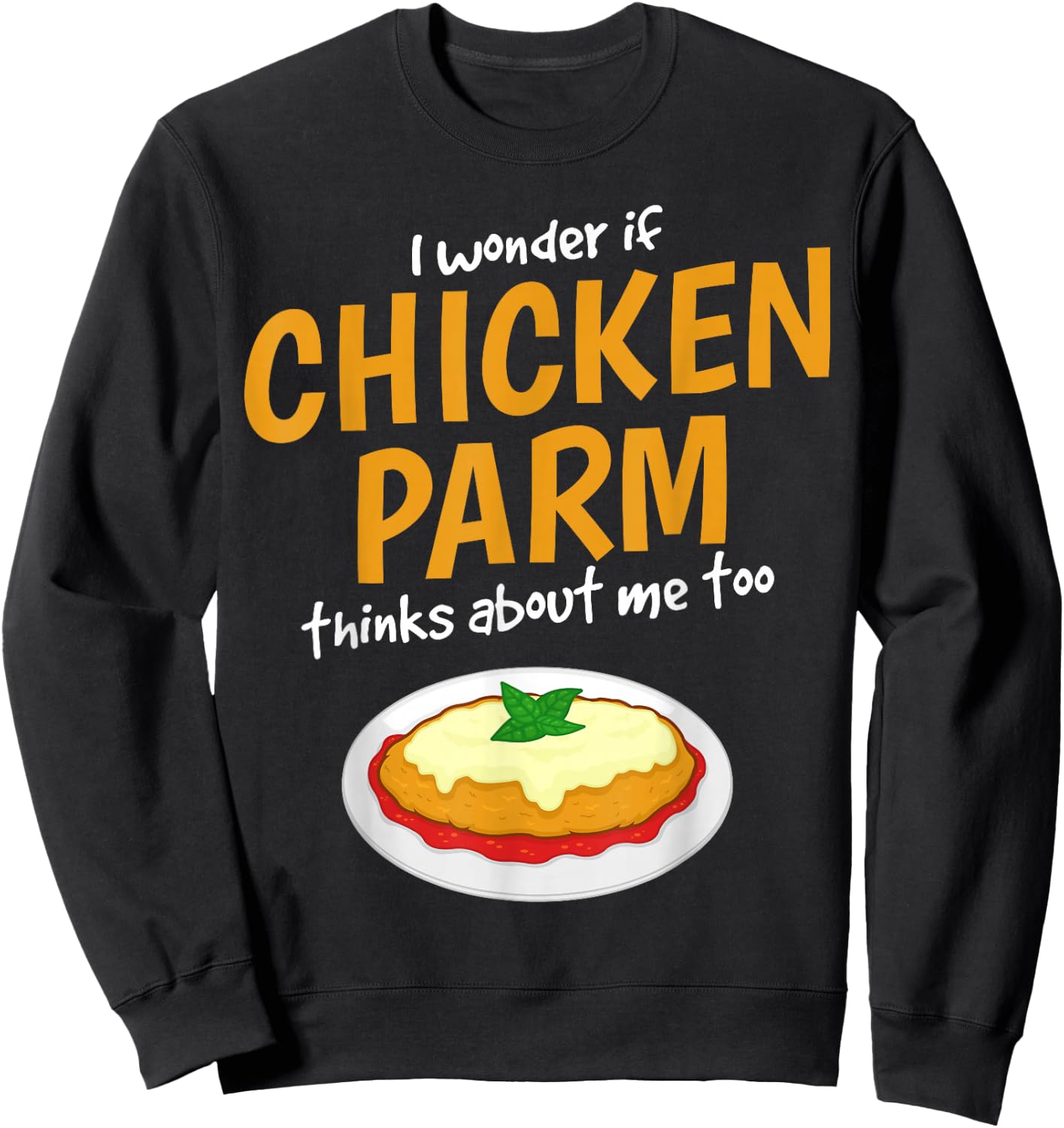 Italian Foodie Think About Chicken Parm Sweatshirt - Sweatshirt | Black
