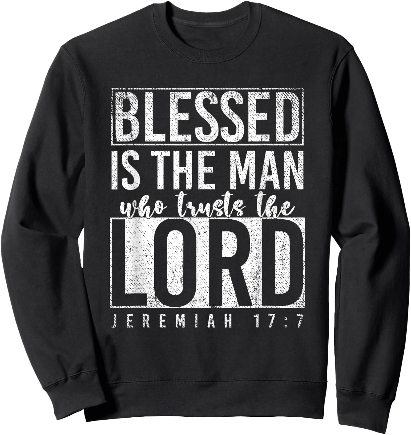 Blessed Is The Man Who Trusts The Lord Prayer Sweatshirt - Sweatshirt | Black