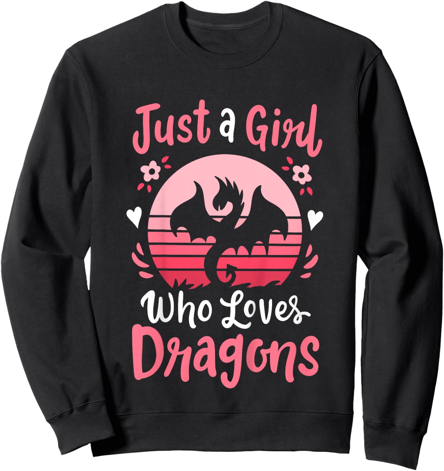 Dragon Just a Girl Who Loves Dragons Sweatshirt - Sweatshirt | Black