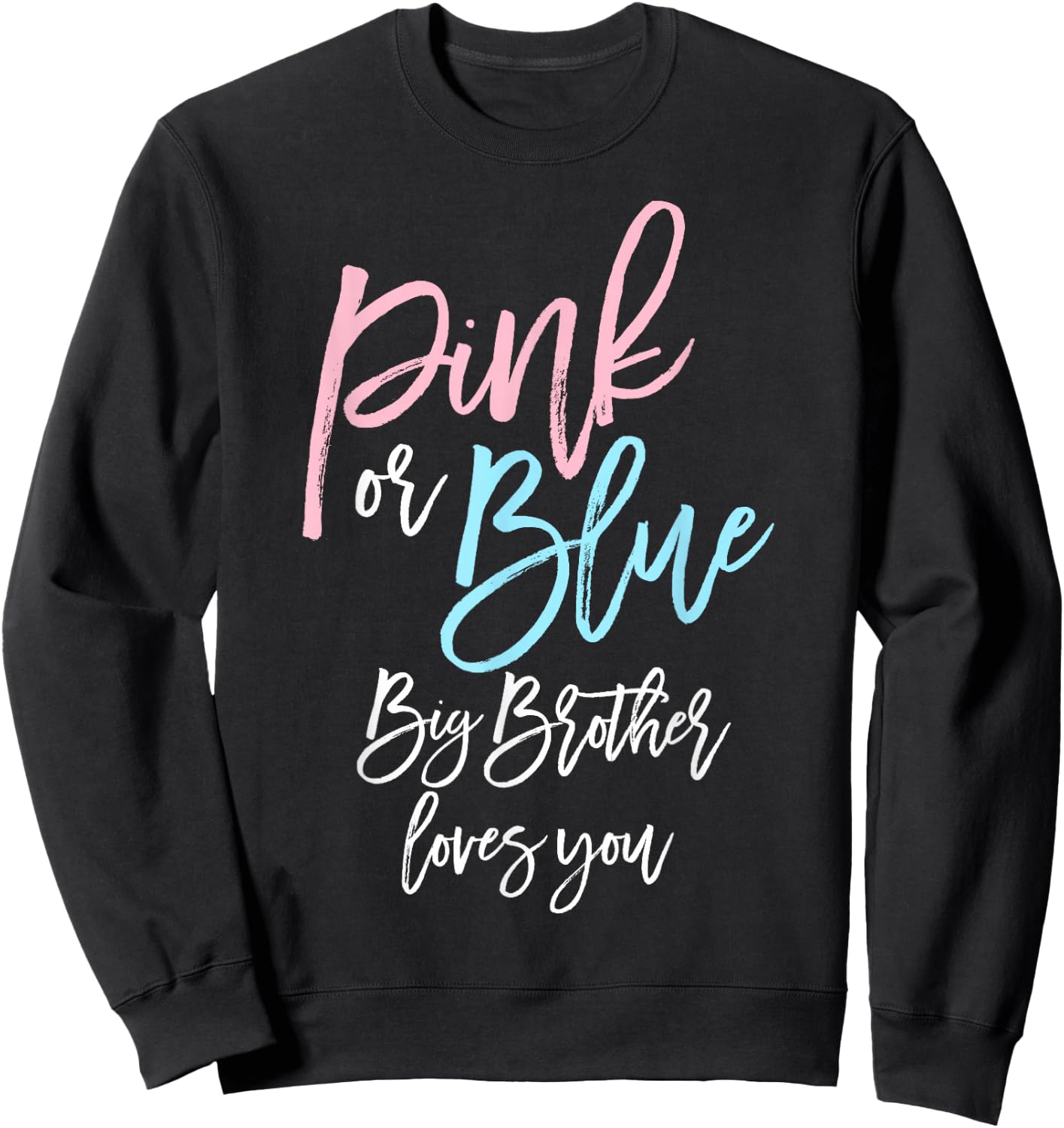 Pink or Blue Big Brother Gender Reveal Baby Shower Sibling Sweatshirt - Sweatshirt | Black