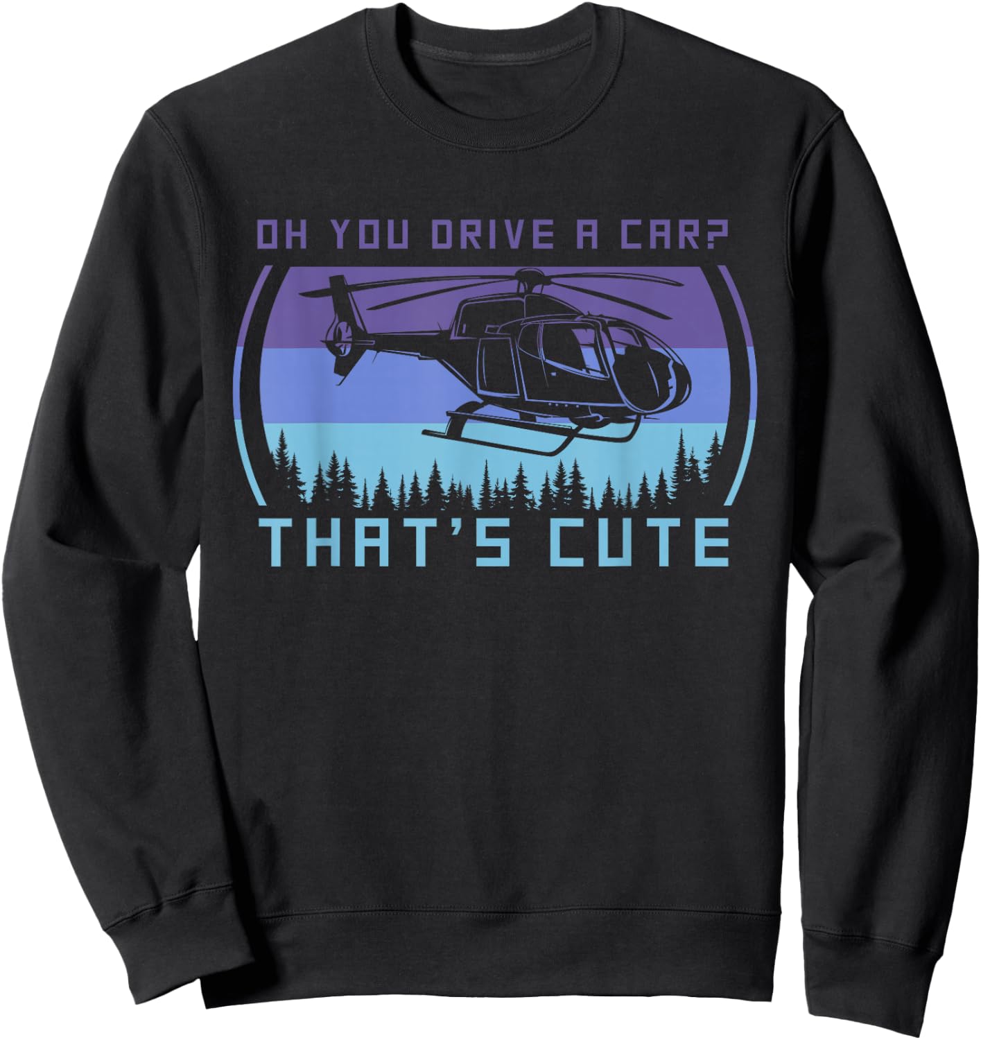 Helicopter Pilot Funny , Small, Black Sweatshirt - Sweatshirt | Black