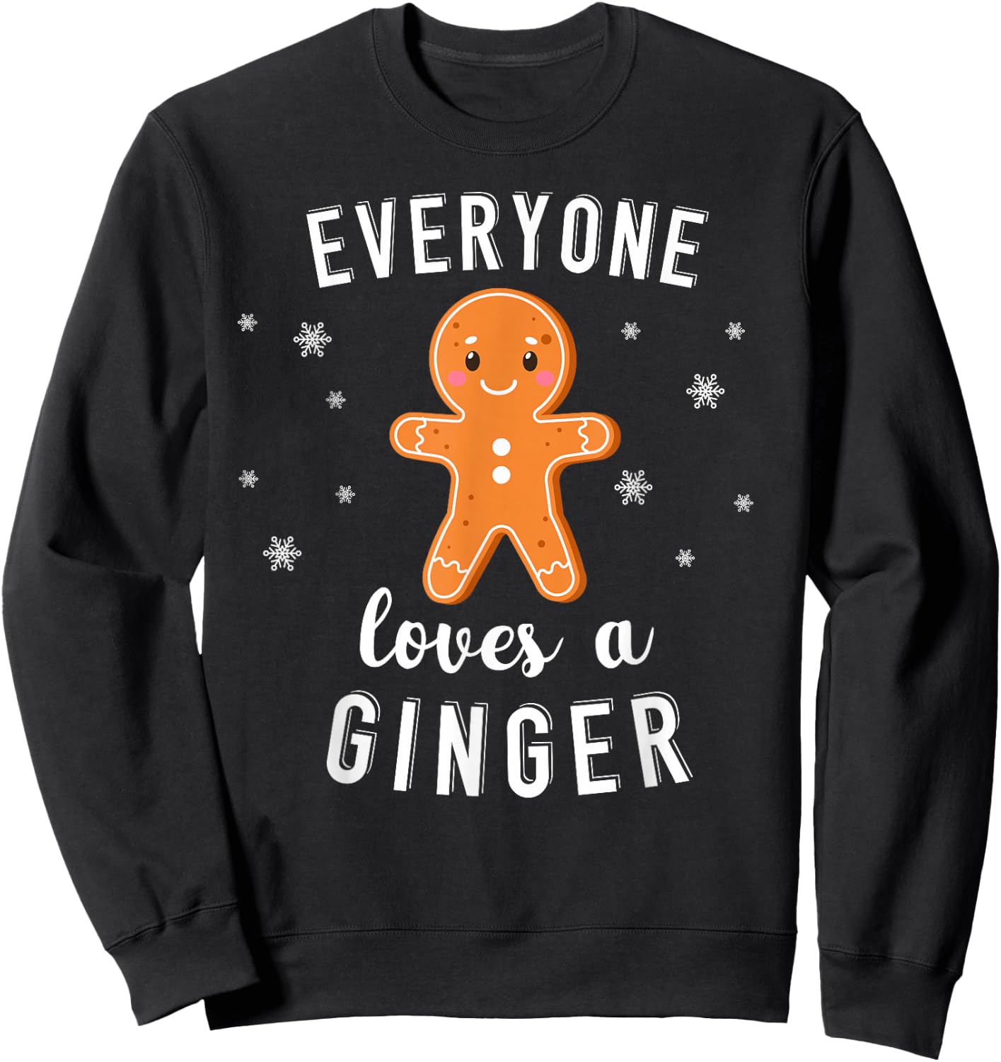 Everyone Loves a Ginger Funny Christmas Holiday Sweatshirt - Sweatshirt | Black
