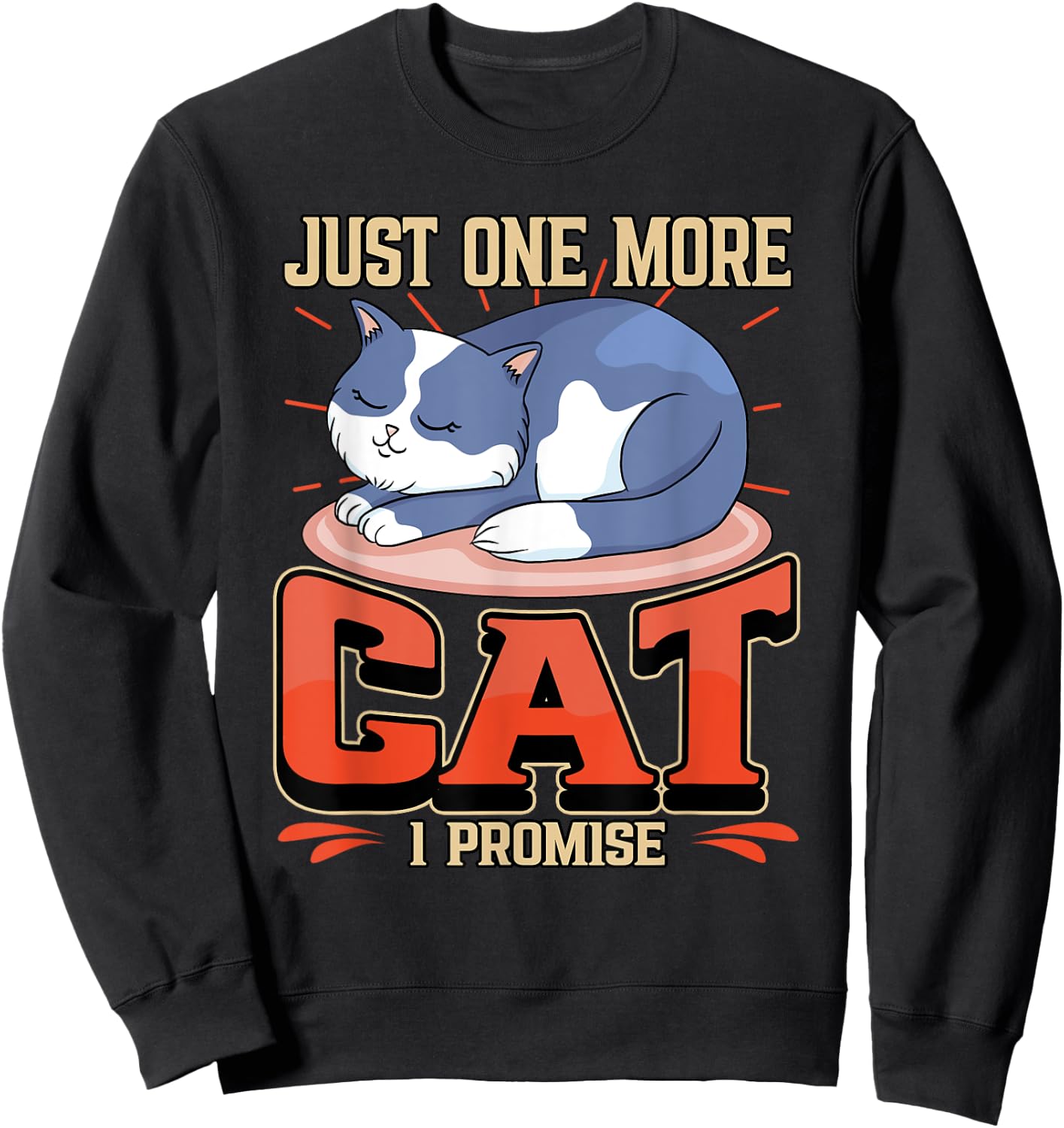 Just One More Cat I Promise Cute Paws Sleeping Pet Owner Sweatshirt - Sweatshirt | Black