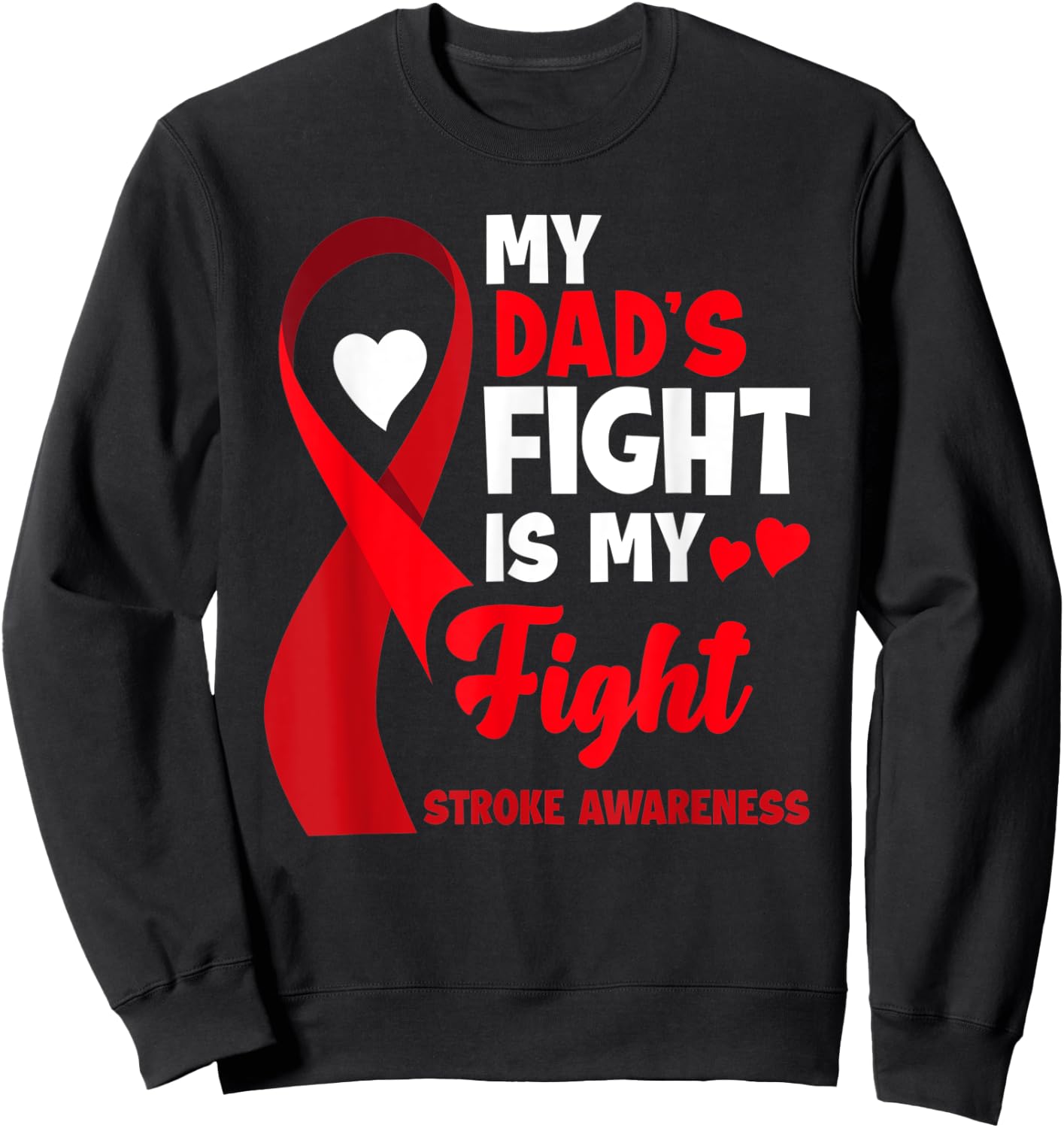 My Dad's Fight Is My Fight Family Support Stroke Awareness Sweatshirt - Sweatshirt | Black