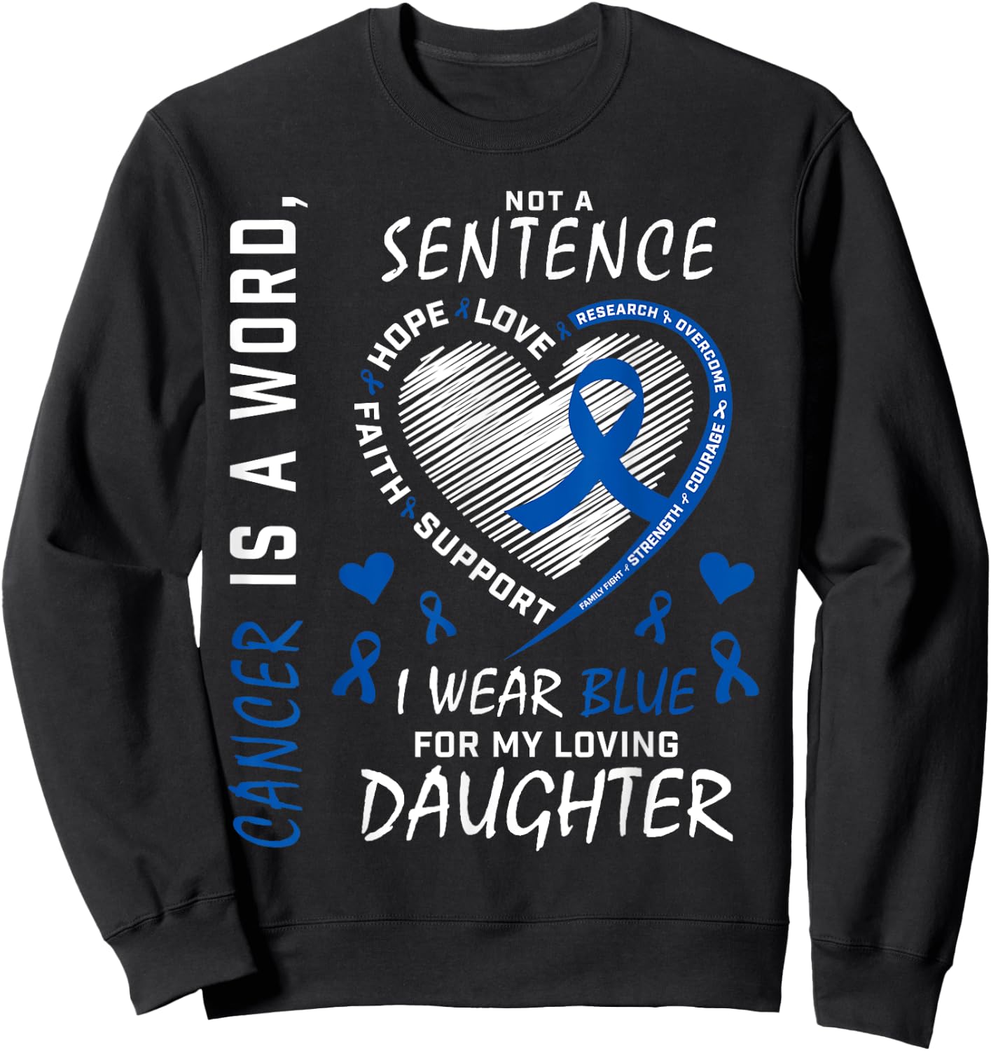 Mom Dad I Wear Blue For My Daughter Colon Cancer Awareness Sweatshirt - Sweatshirt | Black