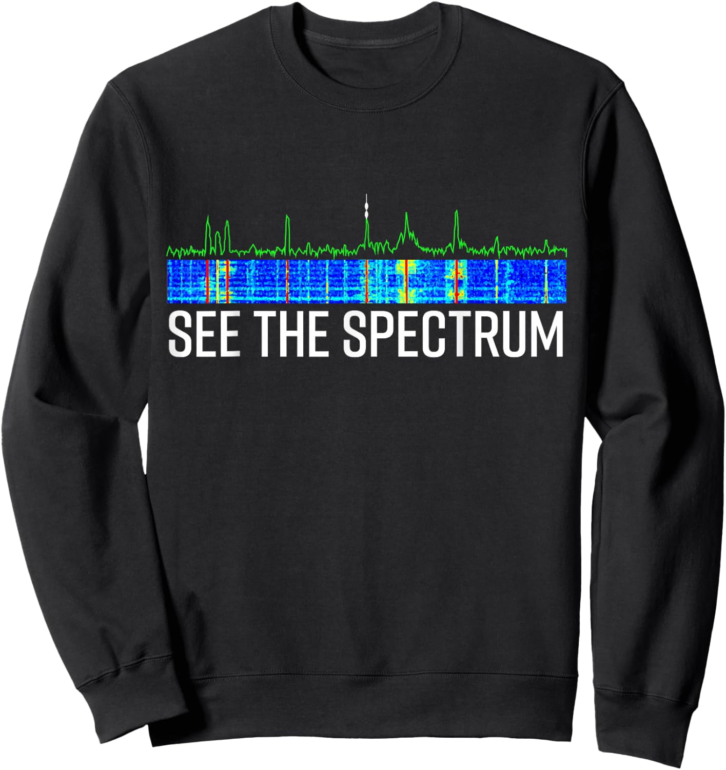 See The Spectrum Analyzer Waterfall Display Funny HAM Radio Sweatshirt - Sweatshirt | Black