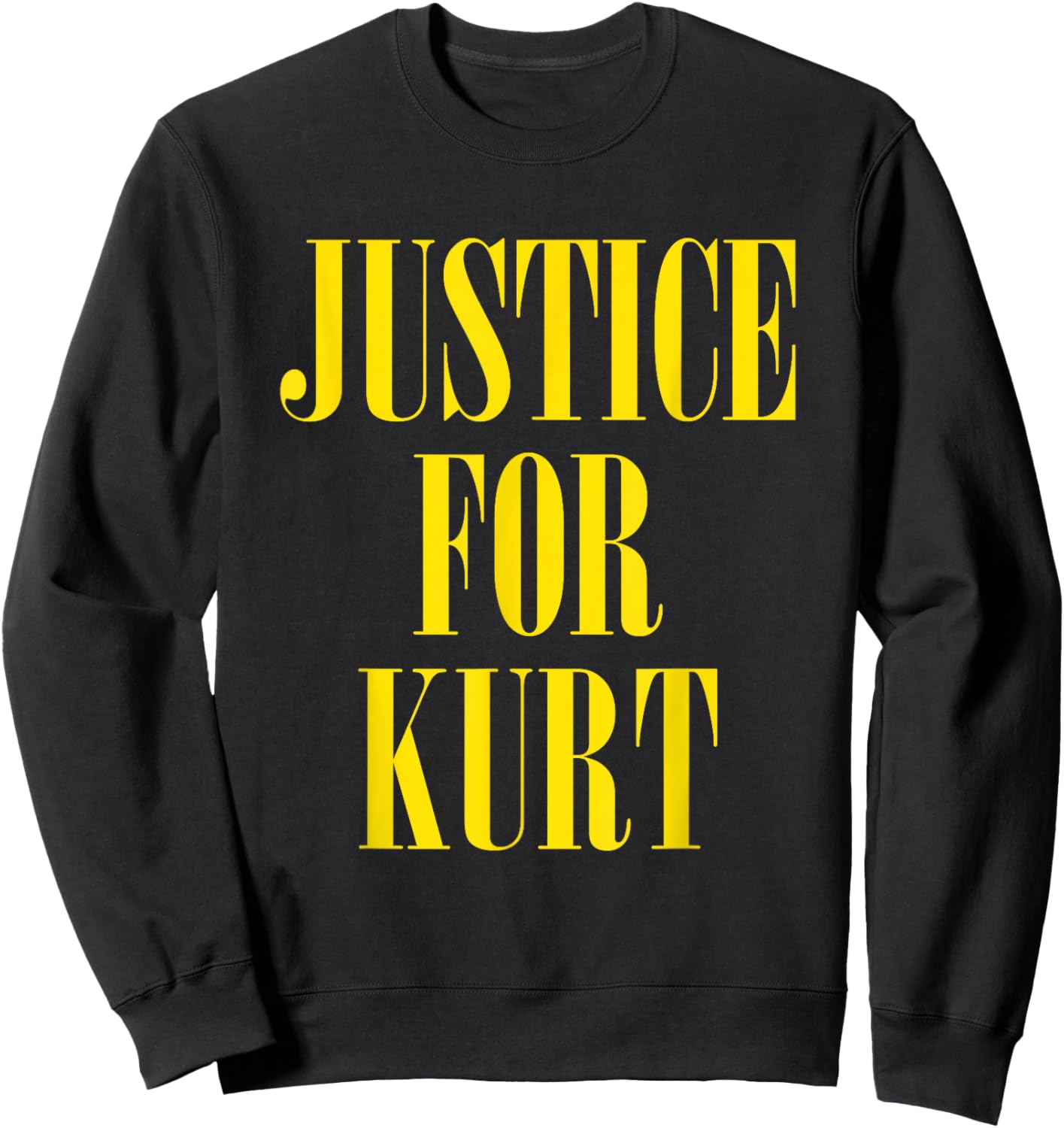 Justice For Kurt -Cool Fun Saying Punk Rock 90s Music Grunge Sweatshirt - Sweatshirt | Black