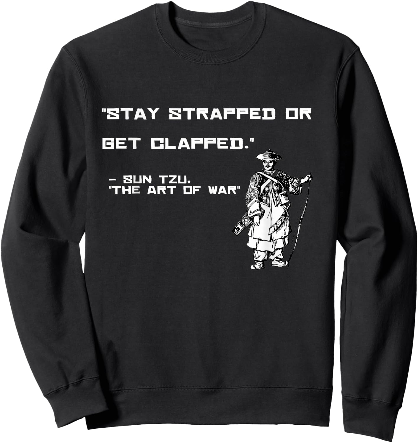 The art of the war Sun Tzu gift remains strapped on Sweatshirt - Sweatshirt | Black