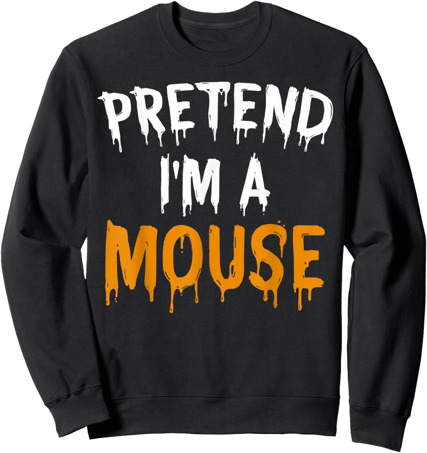 Funny Lazy Halloween Costume Gift Pretend I'm A Mouse Sweatshirt - Sweatshirt | Black
