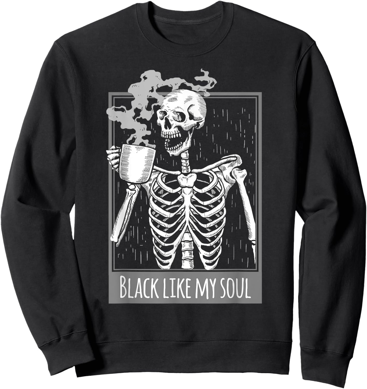 Black Coffee like my Soul Skeleton Funny men women Sweatshirt - Sweatshirt | Black