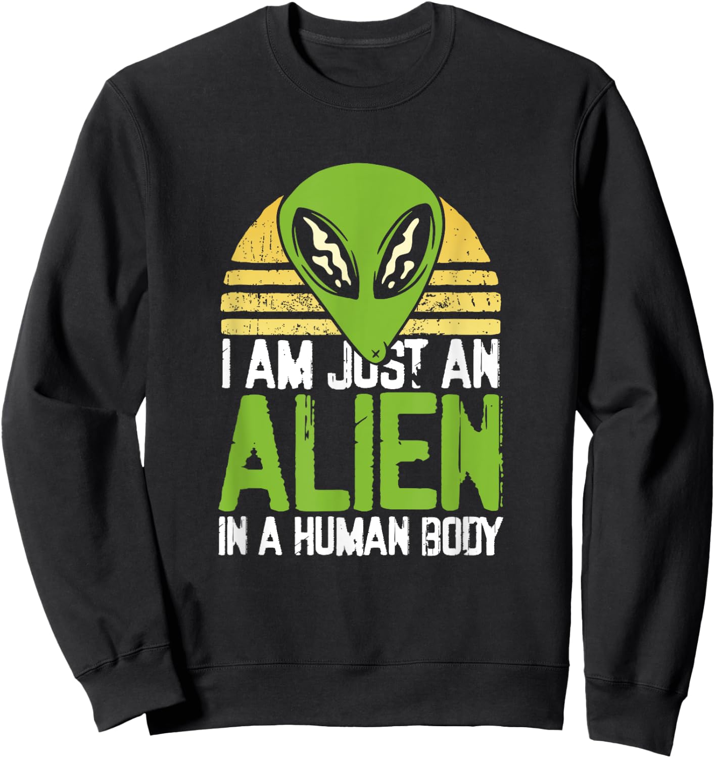 I am just an alien in a human body Sweatshirt - Sweatshirt | Black