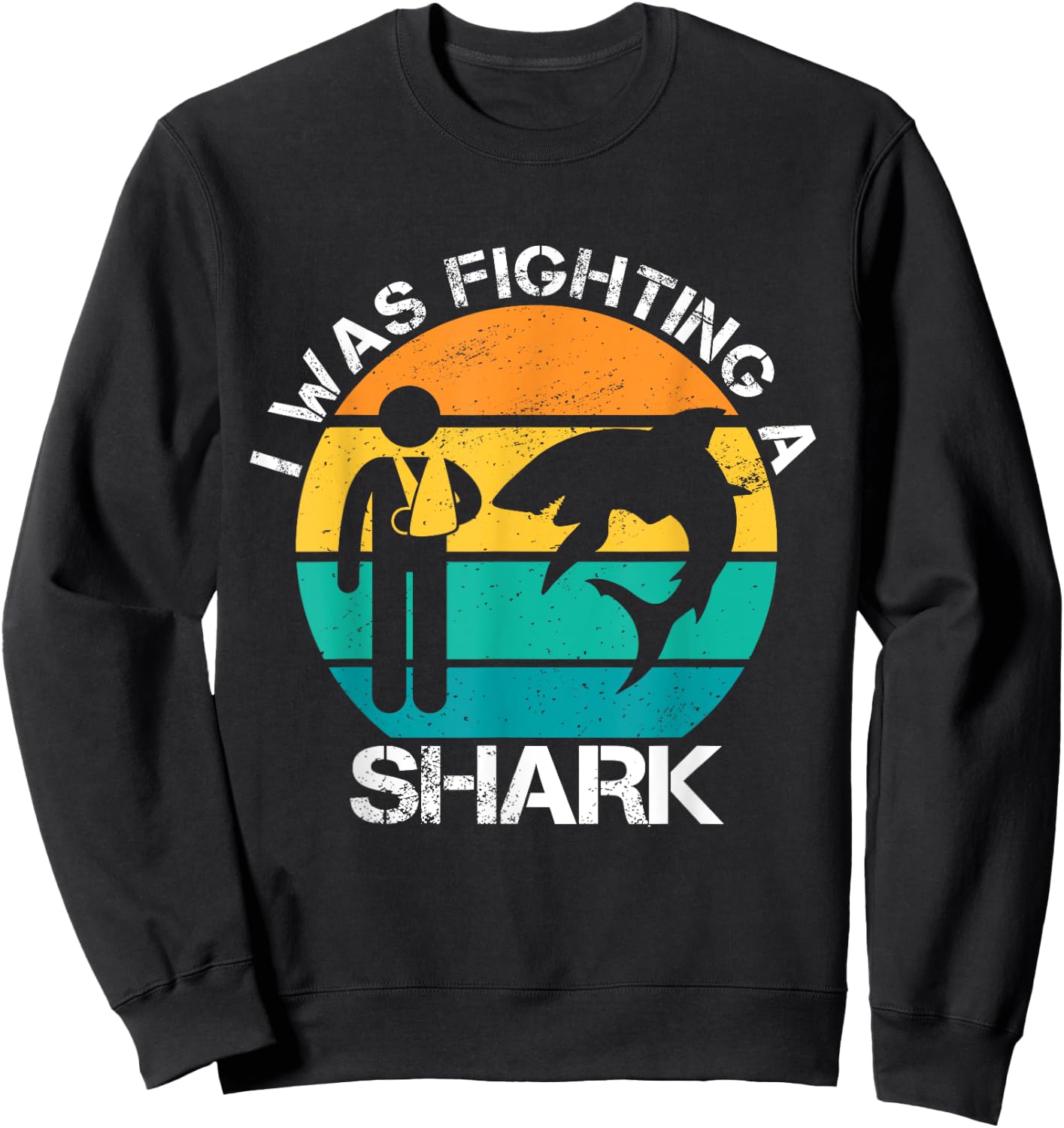 I Was Fighting A Shark Arm Injury Broken Collarbone Shoulder Sweatshirt - Sweatshirt | Black