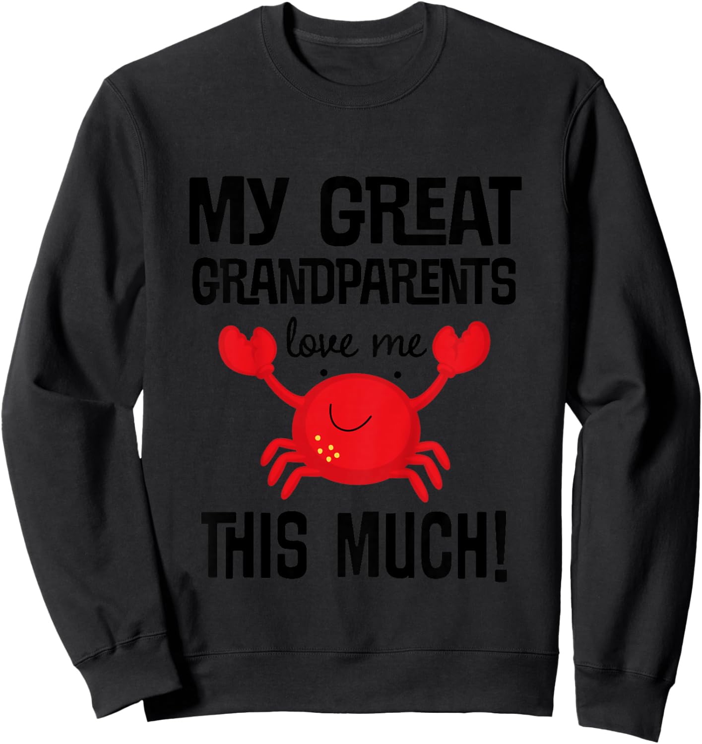 Kids My Great Grandparents Love Me Grandchild Quote Sweatshirt - Sweatshirt | Black