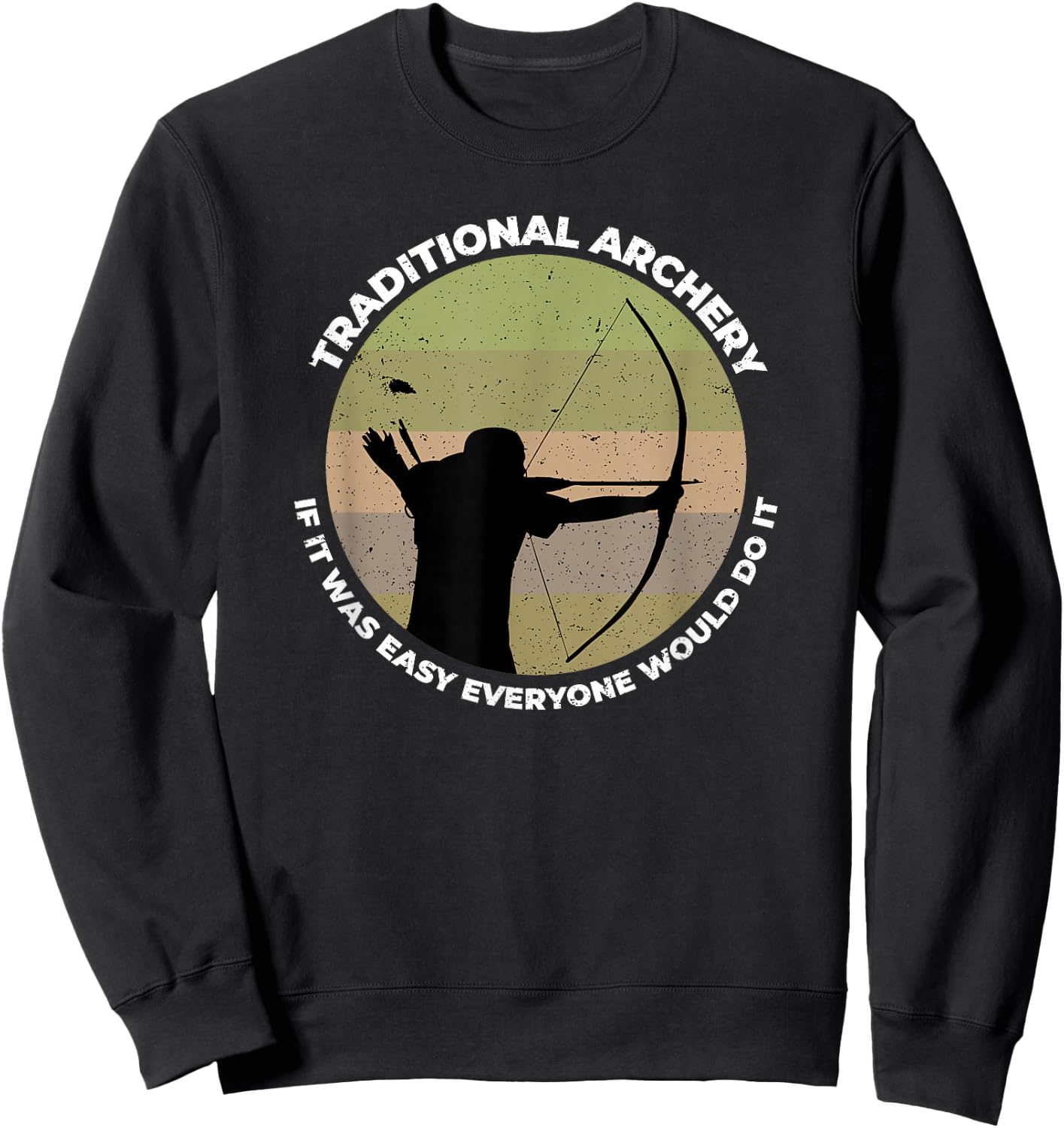 Traditional Archery Vintage Trad Bow If It was Easy Quote Sweatshirt - Sweatshirt | Black