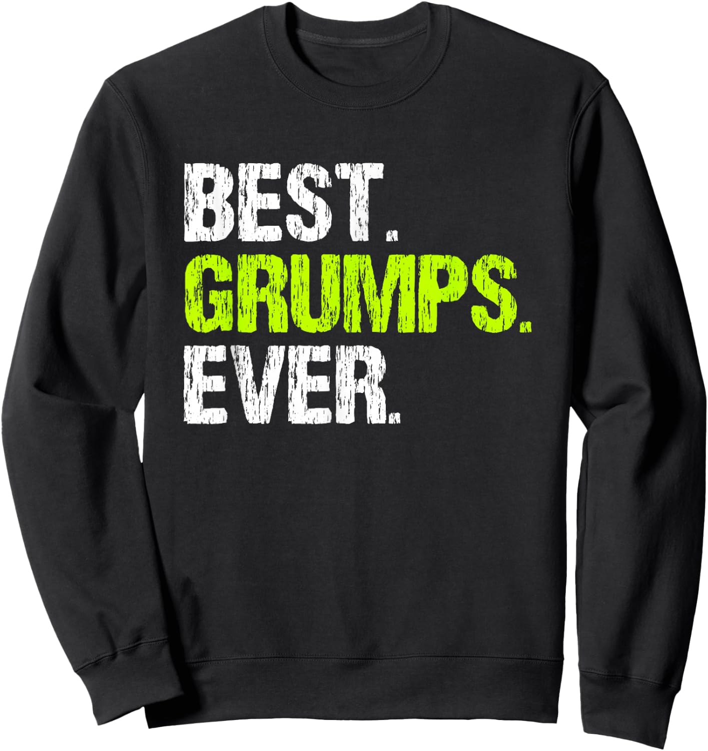 Family Cool Funny Best Grumps Ever Sweatshirt - Sweatshirt | Black