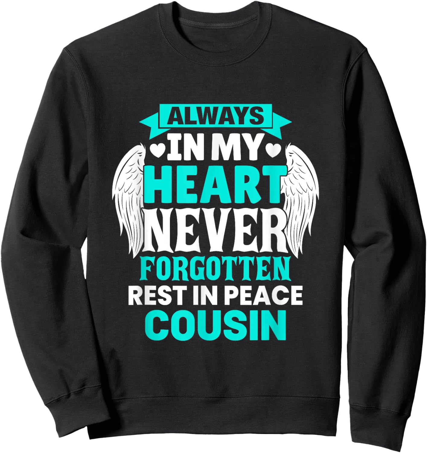 Cousin In Heaven Family Member Memorial Sweatshirt - Sweatshirt | Black