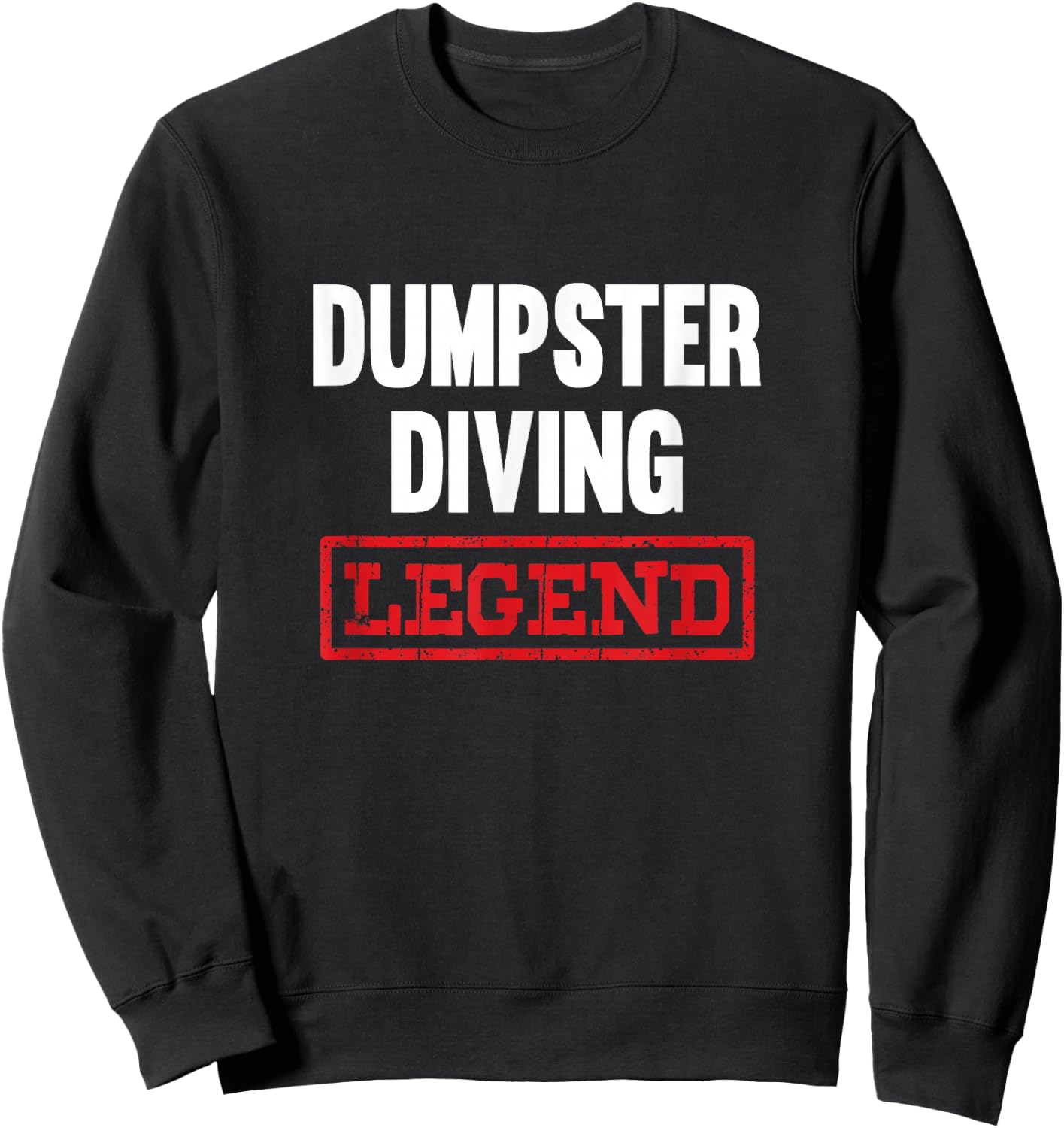 Dumpster Diving Legend Garbage Dive Diver Sweatshirt - Sweatshirt | Black