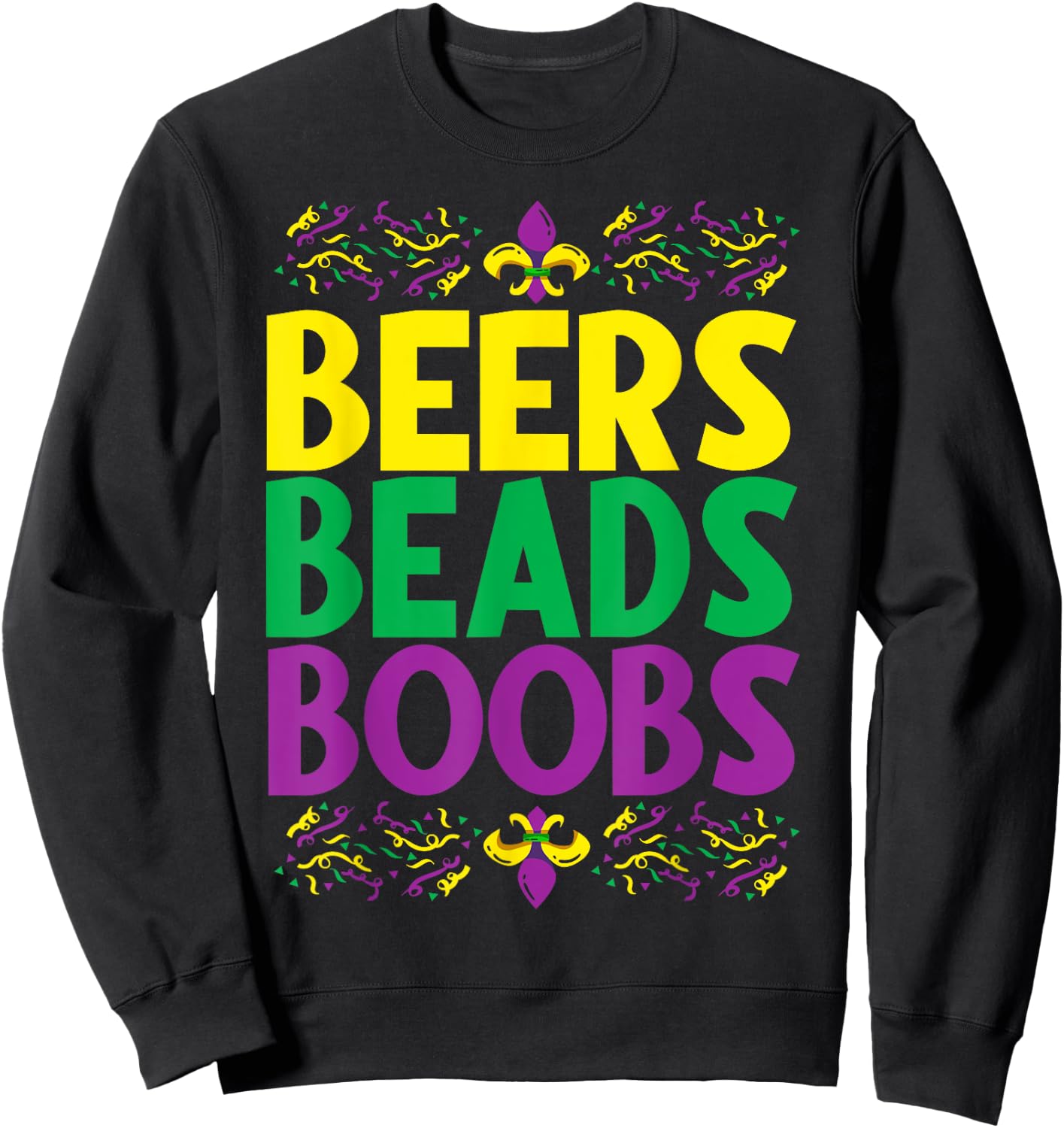 Beers Beads Boobs - Mardi Gras Celebration Carnival Costume Sweatshirt - Sweatshirt | Black