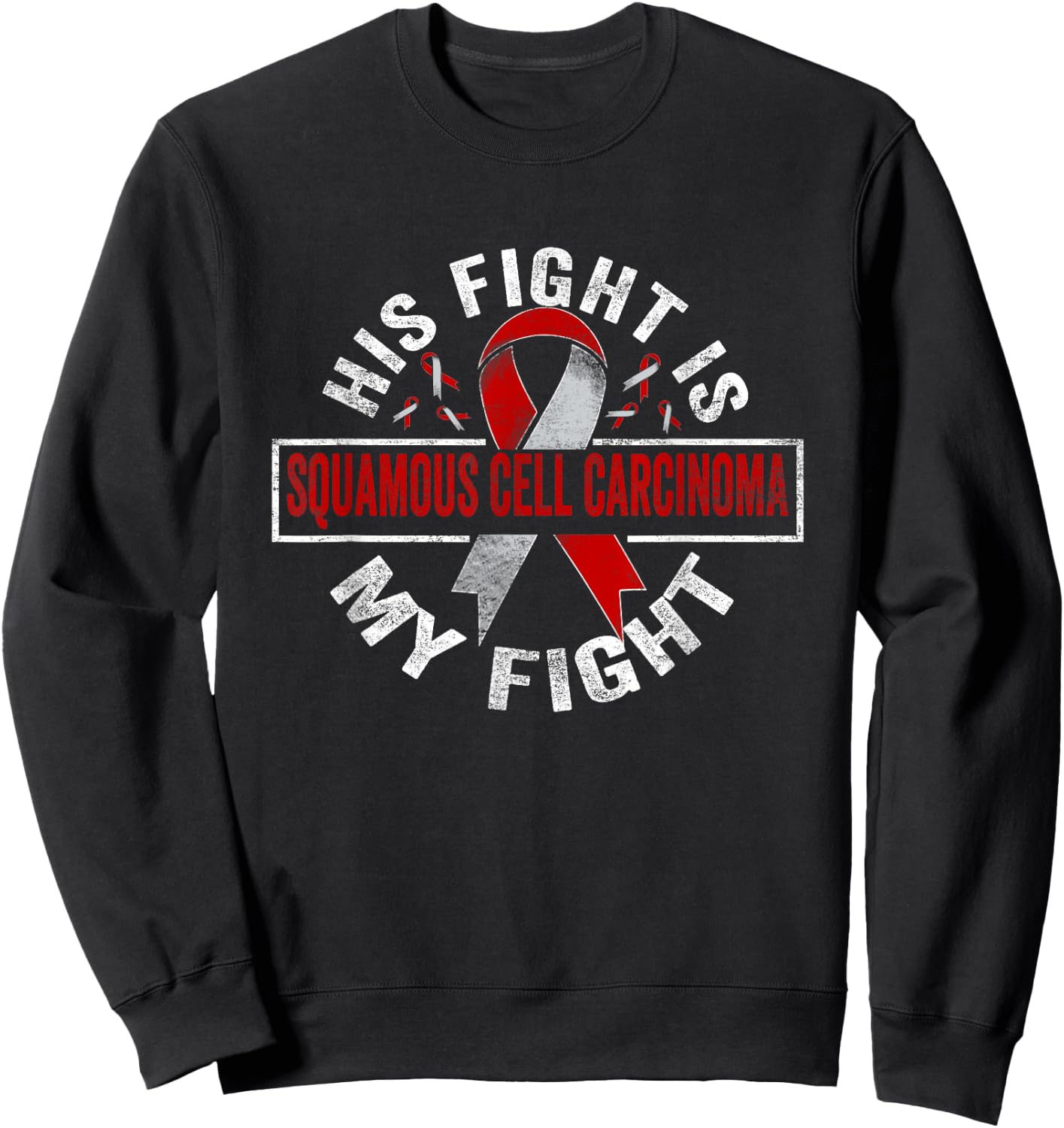 His fight is my fight Squamous Cell Carcinoma Awareness Sweatshirt - Sweatshirt | Black