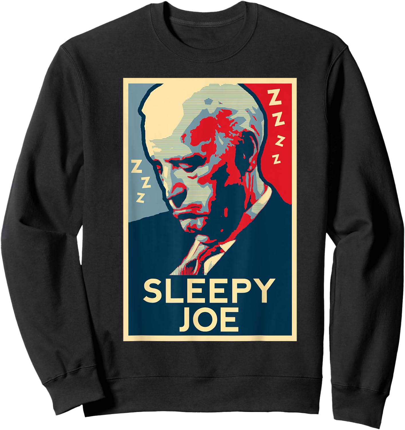 Sleepy Joe Biden: Fun Political Speeches, Protests, Campaign Sweatshirt - Sweatshirt | Black