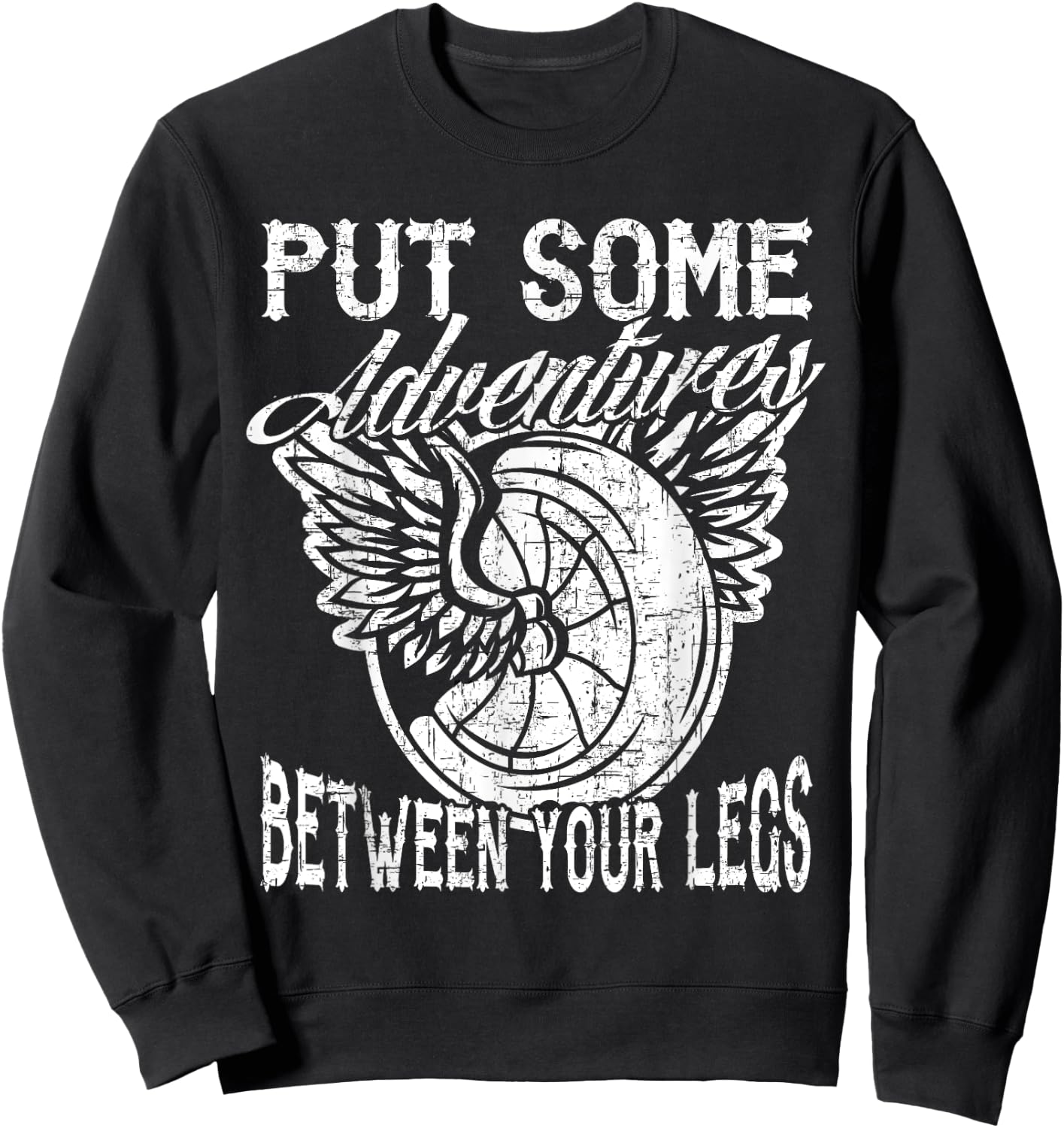 Motorcycle Put Some Adventure Between Your Legs Biker Humor Sweatshirt - Sweatshirt | Black