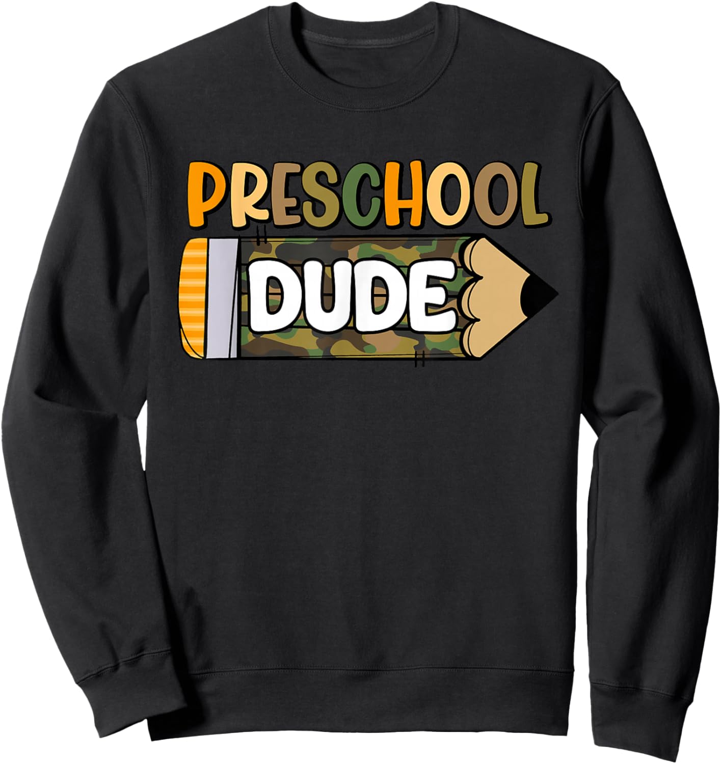 Preschool Dude Boys Camouflage Camo Pencil 1st Day of School Sweatshirt - Sweatshirt | Black