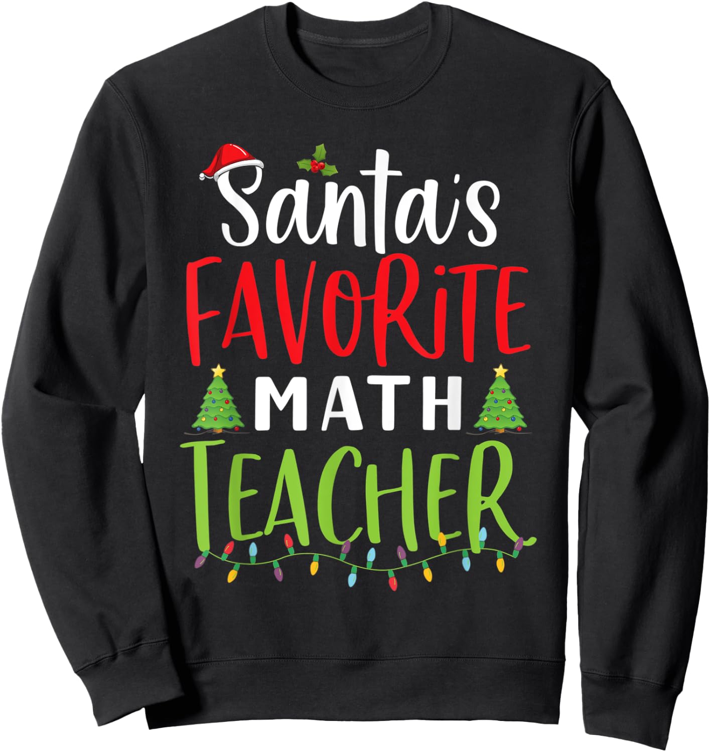 Santa's Favorite math Teacher Santa hat School Christmas Men Women Sweatshirt - Sweatshirt | Black