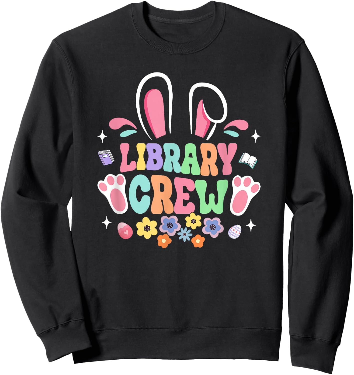 Retro Groovy Library Crew Librarian Bunny Ear Flower Easter Sweatshirt - Sweatshirt | Black
