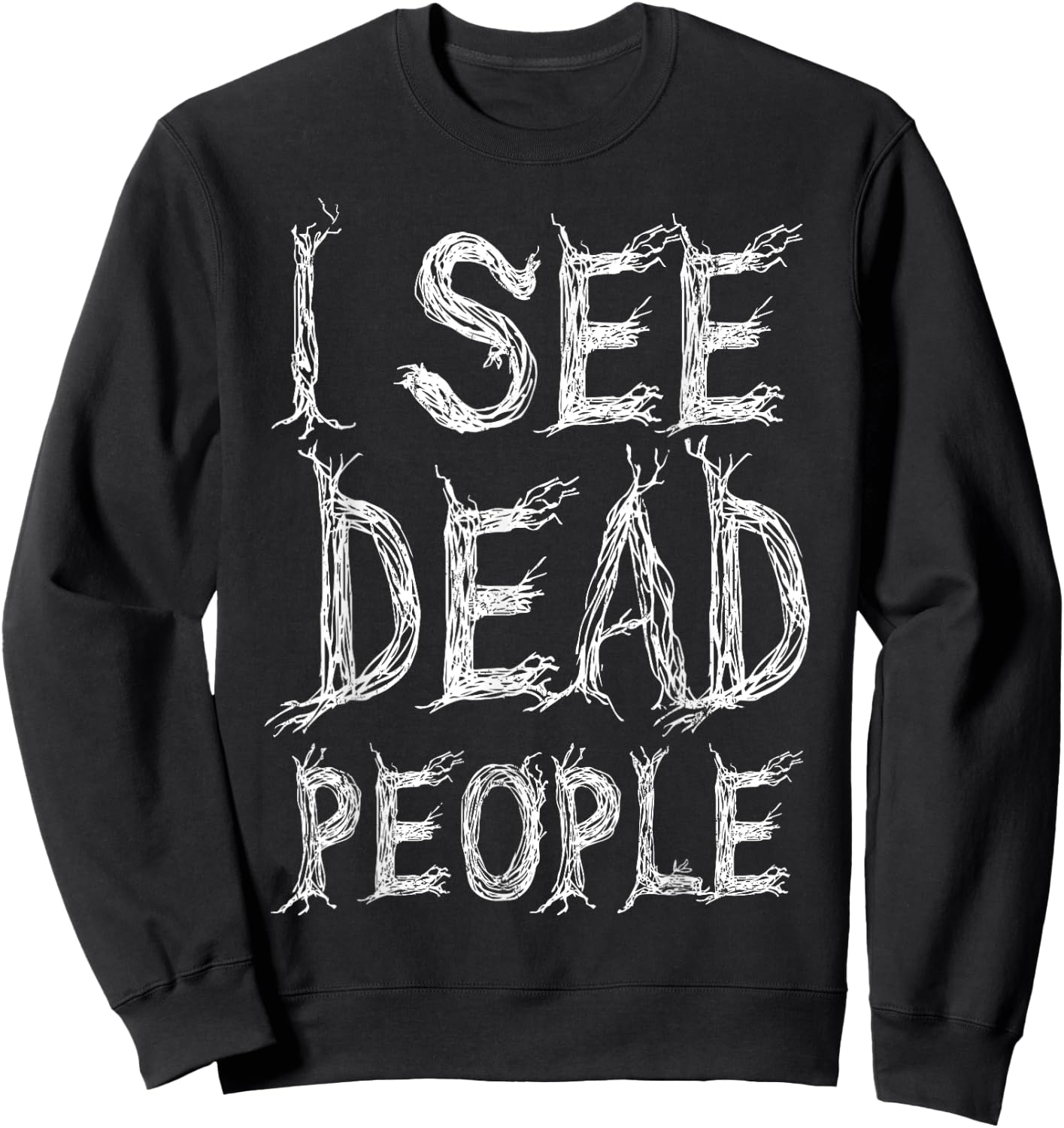 I See Dead People Funny Halloween Sweatshirt - Sweatshirt | Black