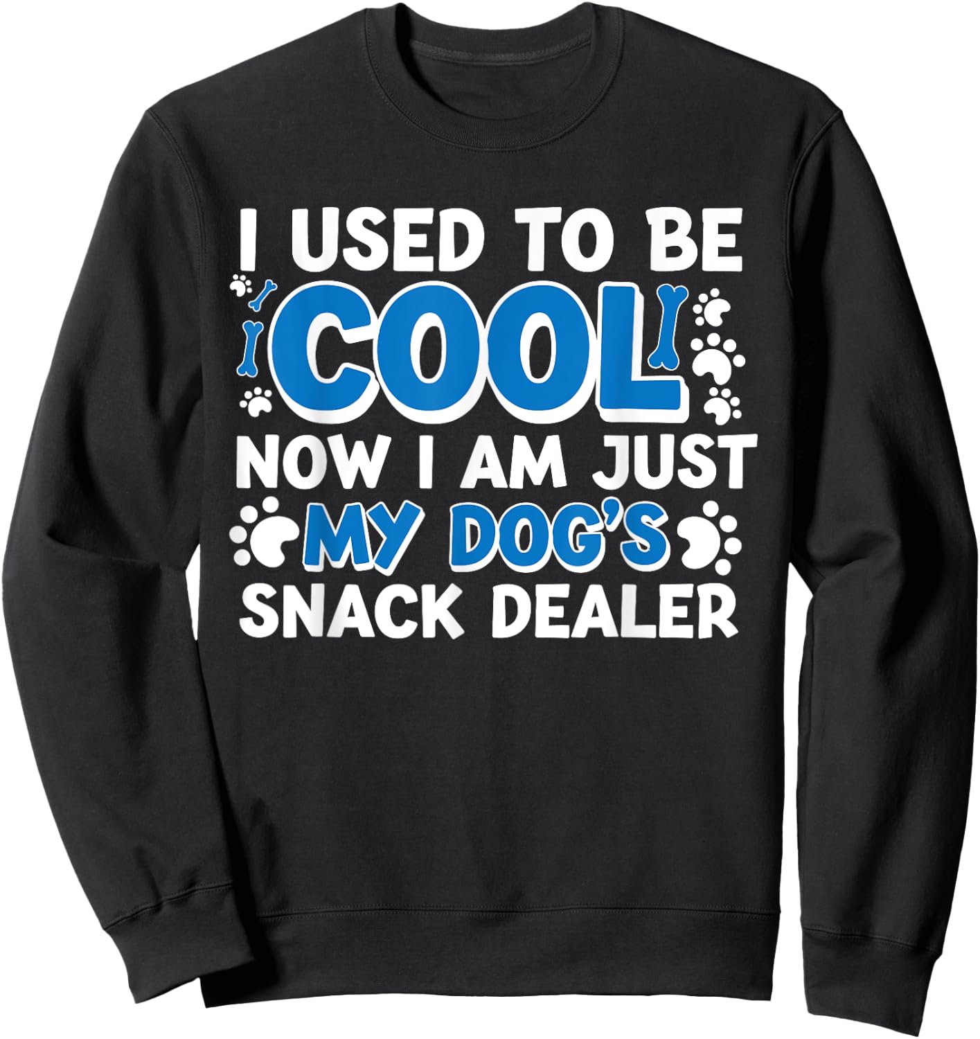 I Used to Be So Cool Now I'm Just My Dogs Snack Dealer Women Sweatshirt - Sweatshirt | Black