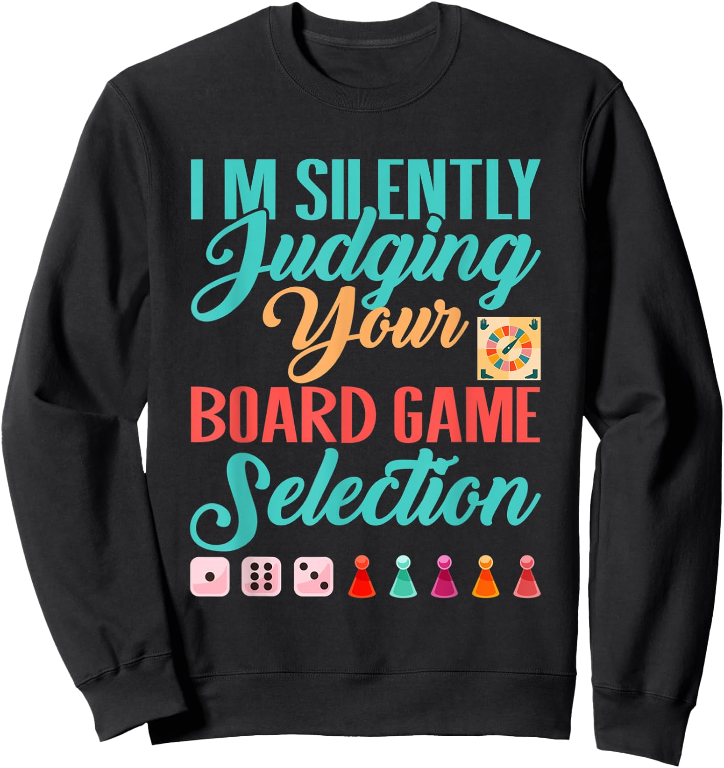 I'm Silently Judging Your Board Game Selection Sweatshirt - Sweatshirt | Black