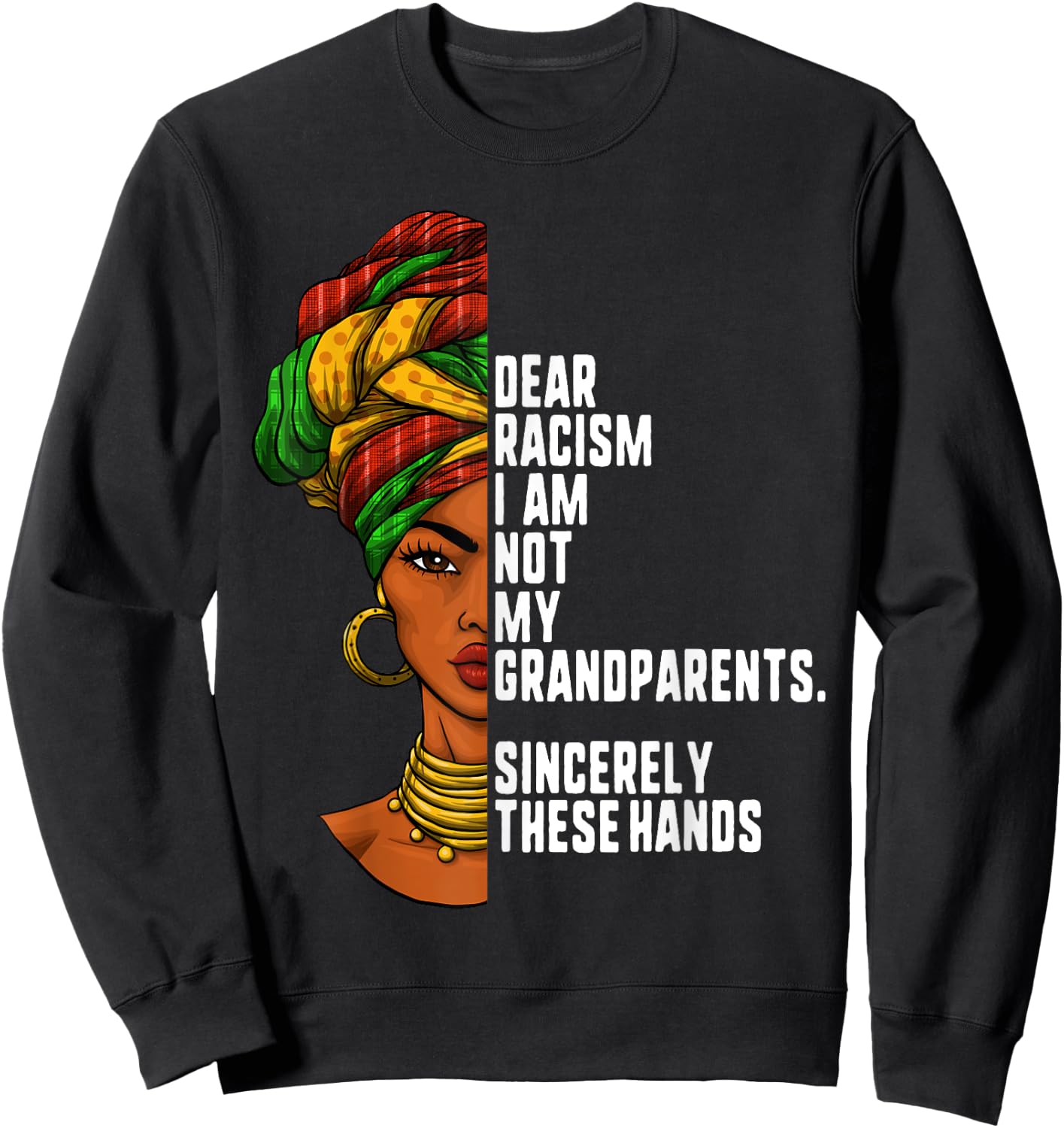 Dear racism I am not my grandparents Feminist Women Gift Sweatshirt - Sweatshirt | Black