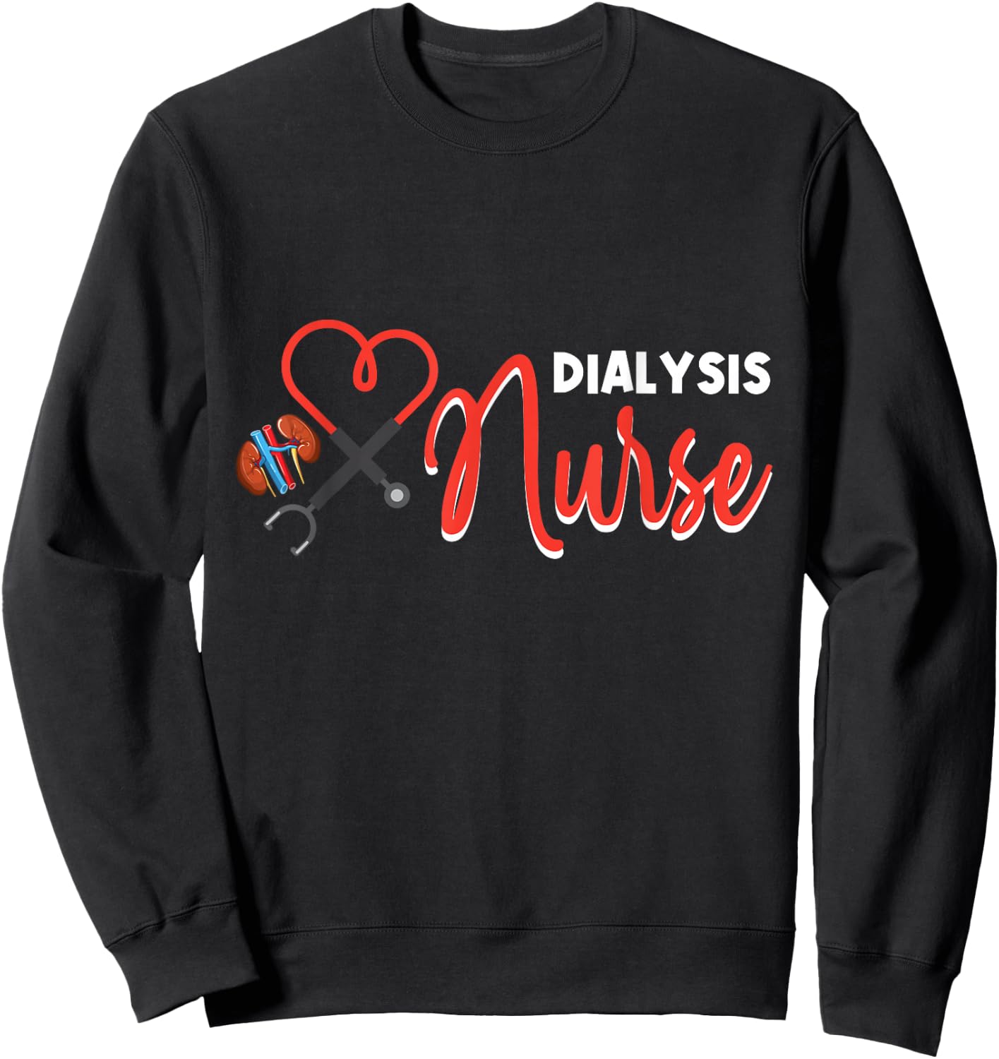Dialysis Nurse Gifts for Technician Heart Nephrology Nursing Sweatshirt - Sweatshirt | Black