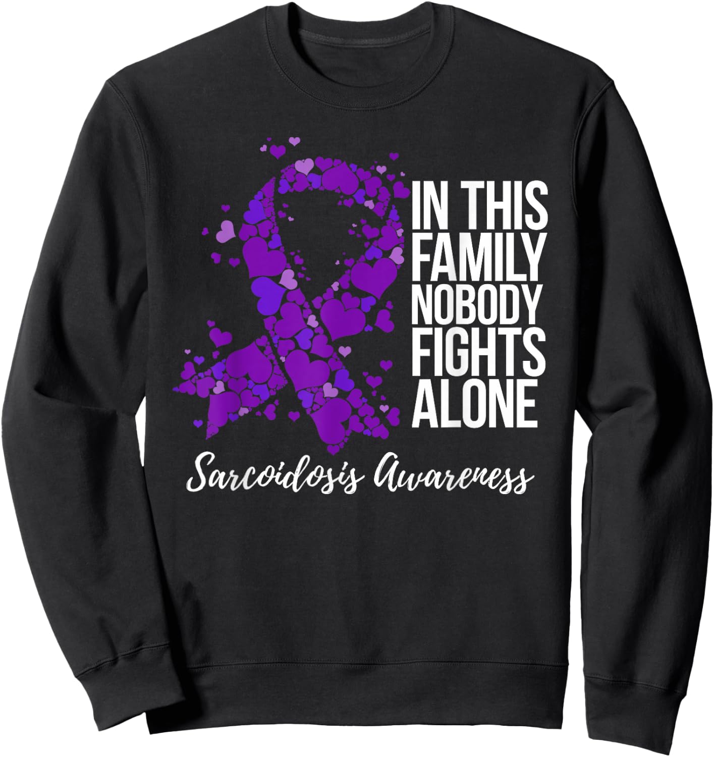 Family Support Sarcoidosis Awareness Sweatshirt - Sweatshirt | Black
