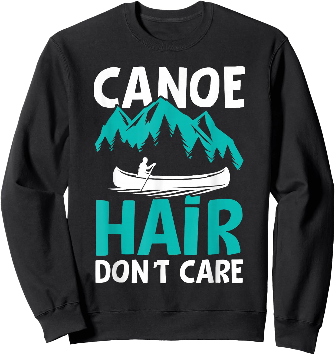Funny Canoe Hair Don't Care Camping Hiking Outdoors Sweatshirt - Sweatshirt | Black