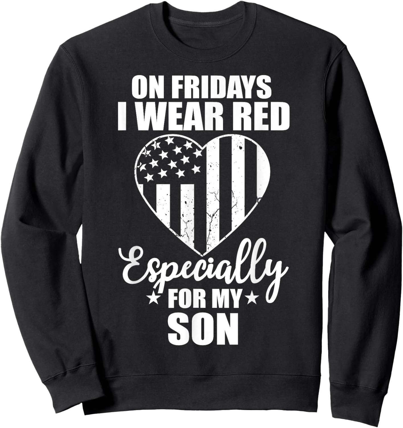 Red Friday for My Son Military Troops Deployed Wear Sweatshirt - Sweatshirt | Black