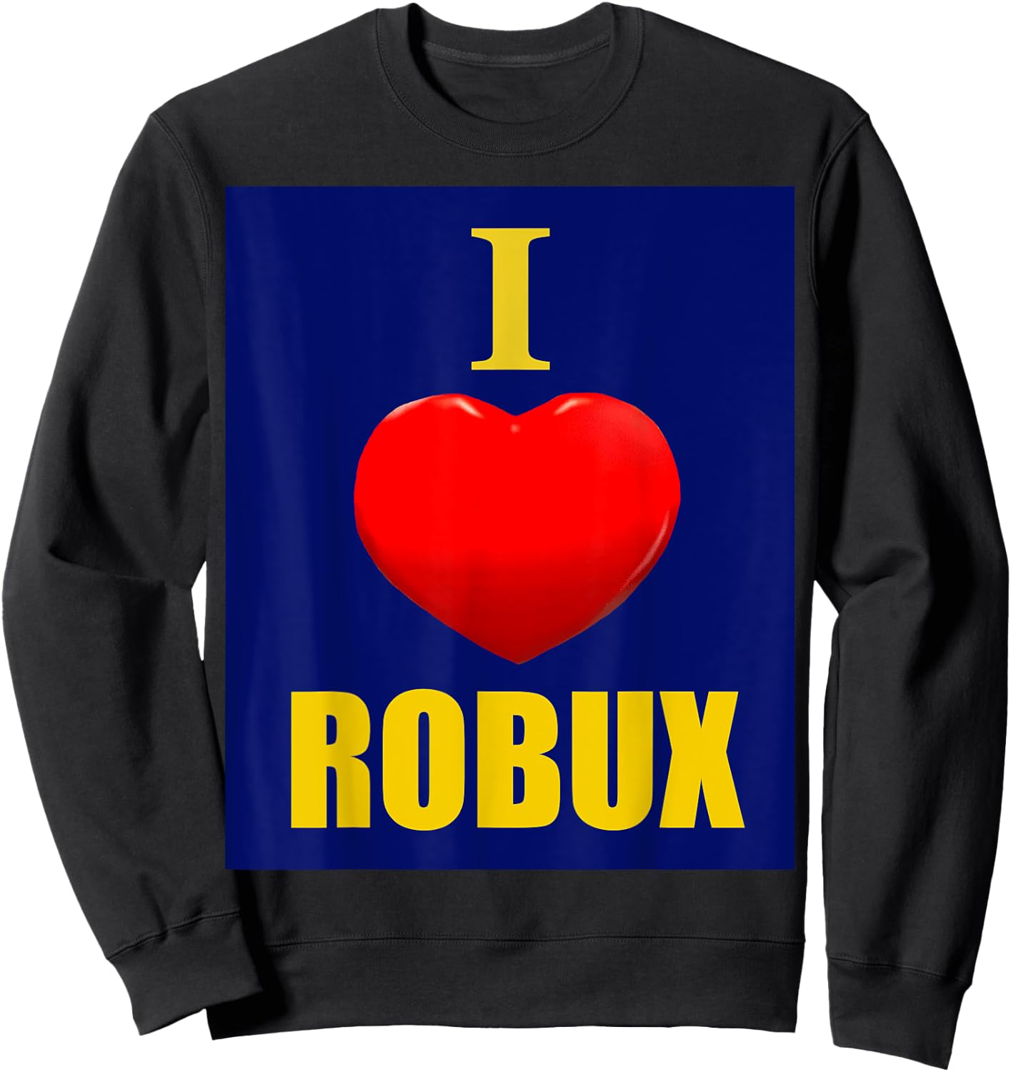 Cute Heart with I Love ROBUX for boy & Girl pc Video Gamers Sweatshirt - Sweatshirt | Black
