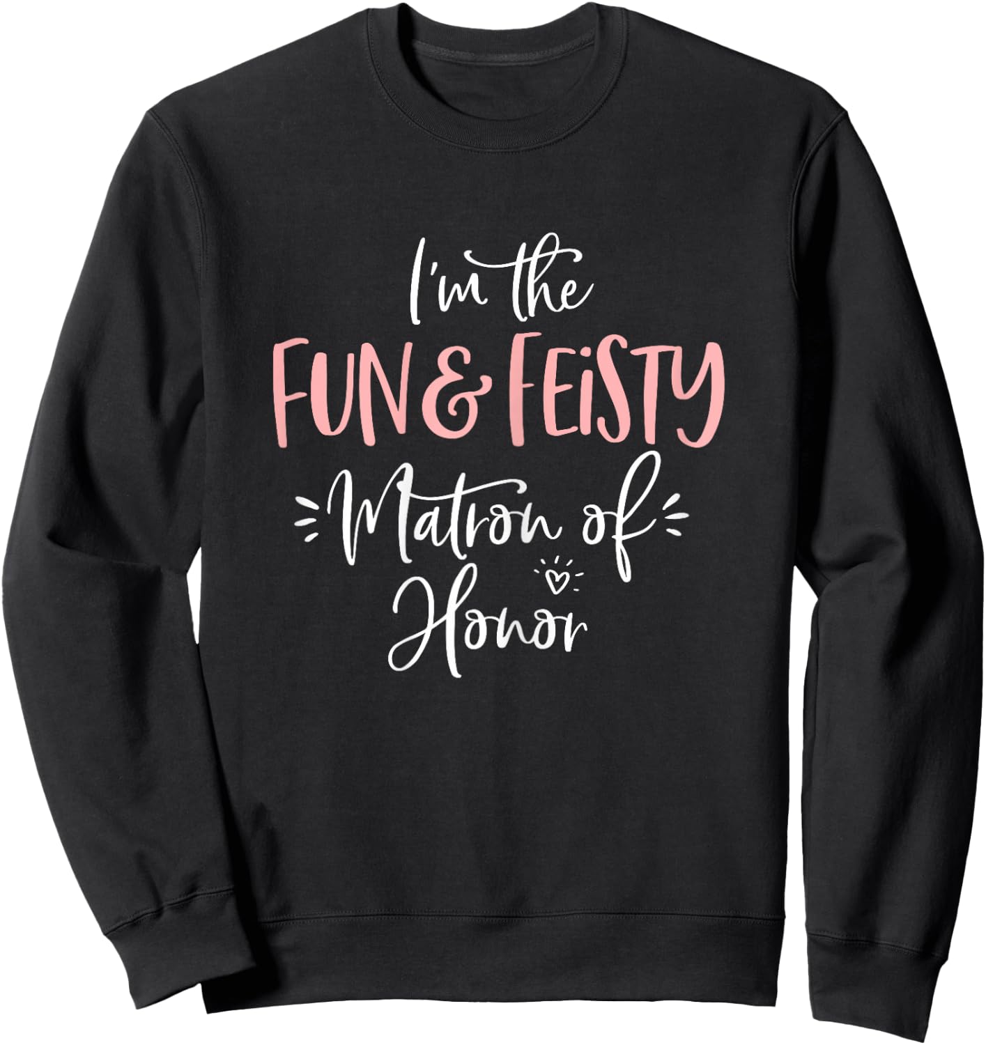 Fun & Feisty Matron of Honor Group Fun Matching Bachelorette Sweatshirt - Sweatshirt | Black