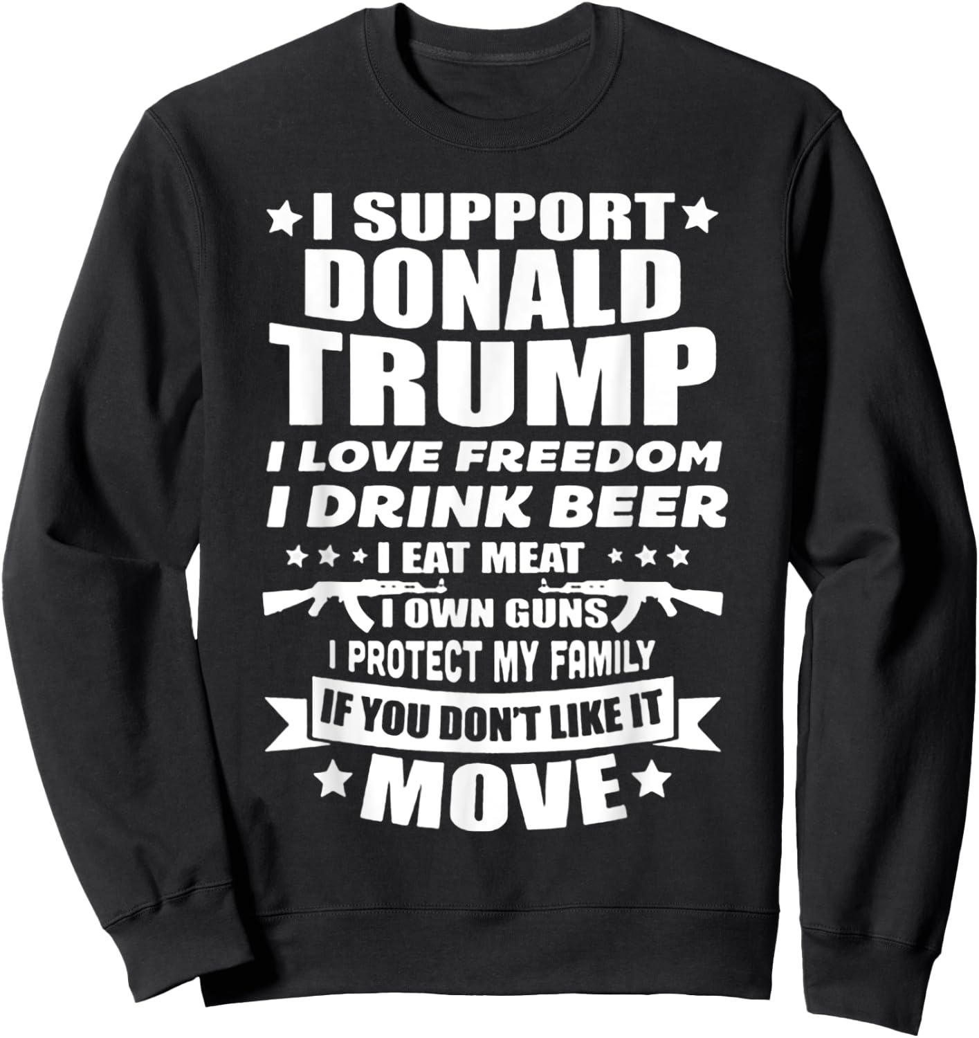 I Support Donald Trump I Love Freedom I Drink Beer Sweatshirt - Sweatshirt | Black