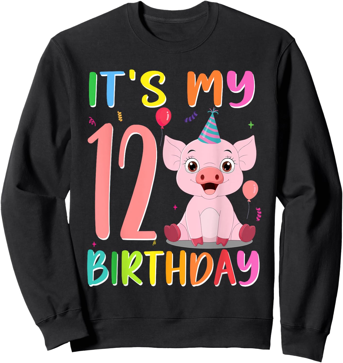 It’s My 12th Birthday Pig for Pig Lover 12 Year Old Sweatshirt - Sweatshirt | Black