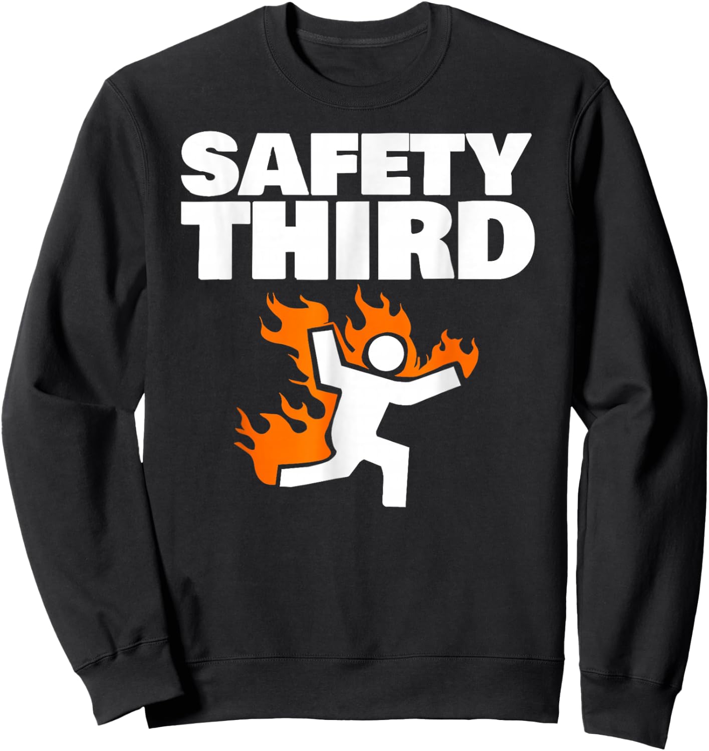 Safety Third Shirt Funny Safety Third Sweatshirt - Sweatshirt | Black