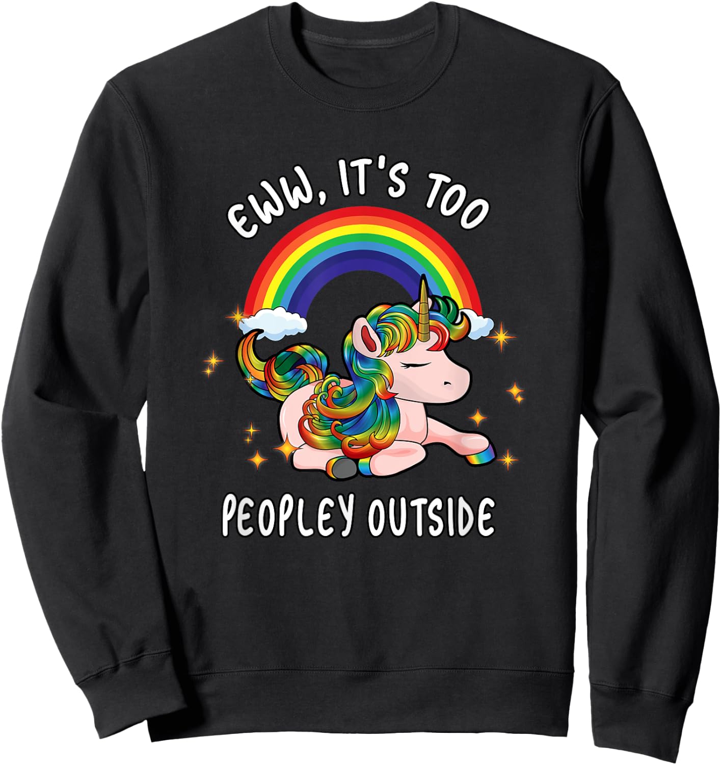 Cute Emo Unicorn Introvert Gift Ew It's Too Peopley Outside Sweatshirt - Sweatshirt | Black