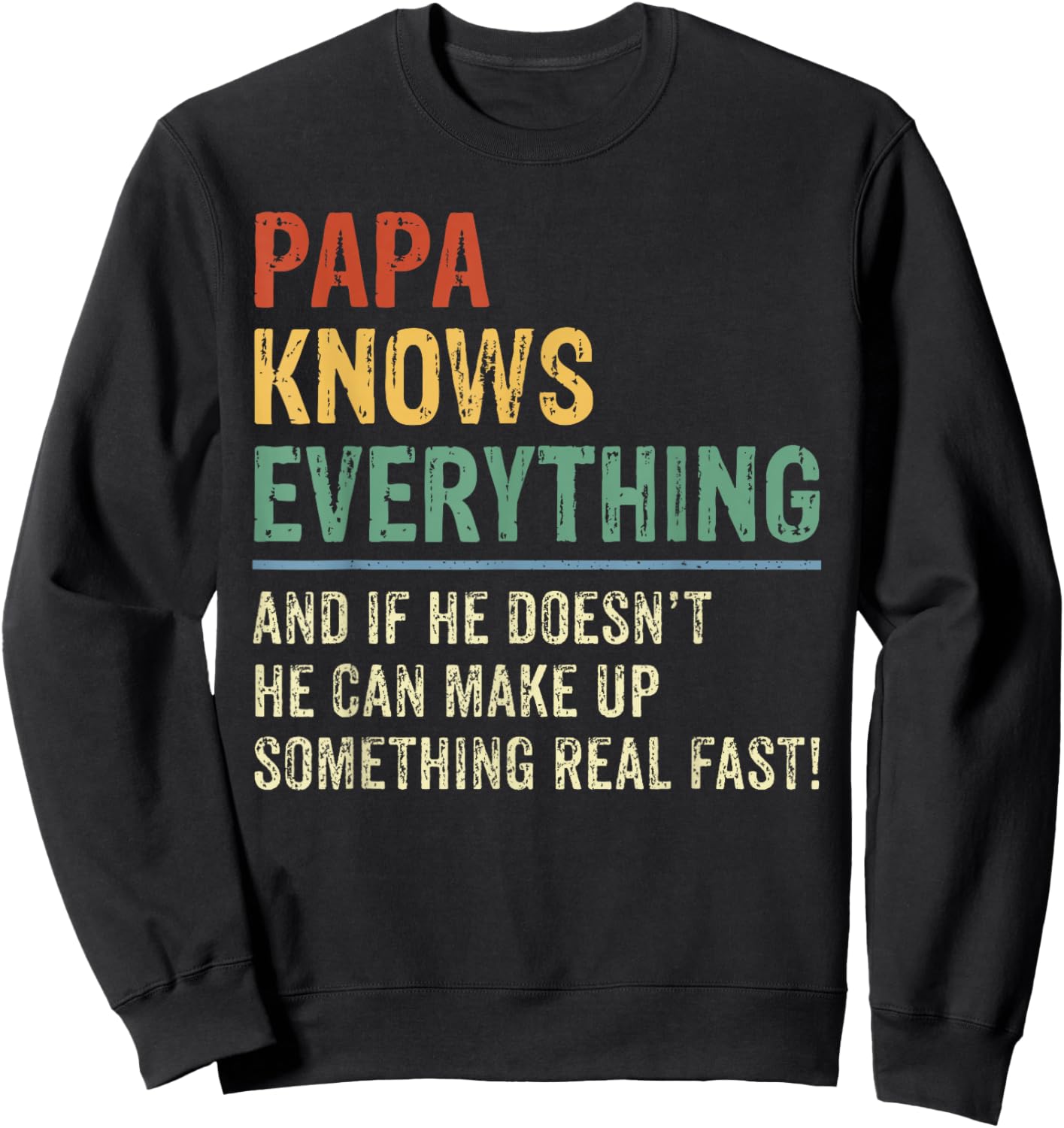 Papa Knows Everything Shirt 60th Gift Funny Father's Day Sweatshirt - Sweatshirt | Black