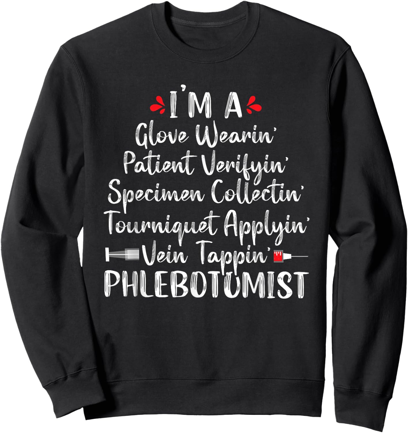 Phlebotomist Phlebotomy Technician Funny Nurse Clinical Sweatshirt - Sweatshirt | Black