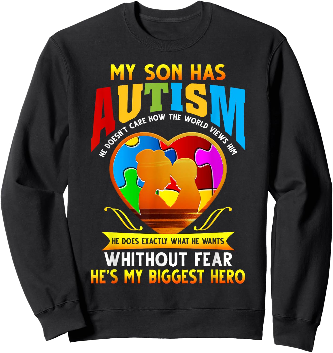 My Son Has Autism He Doesn't Care Sweatshirt - Sweatshirt | Black