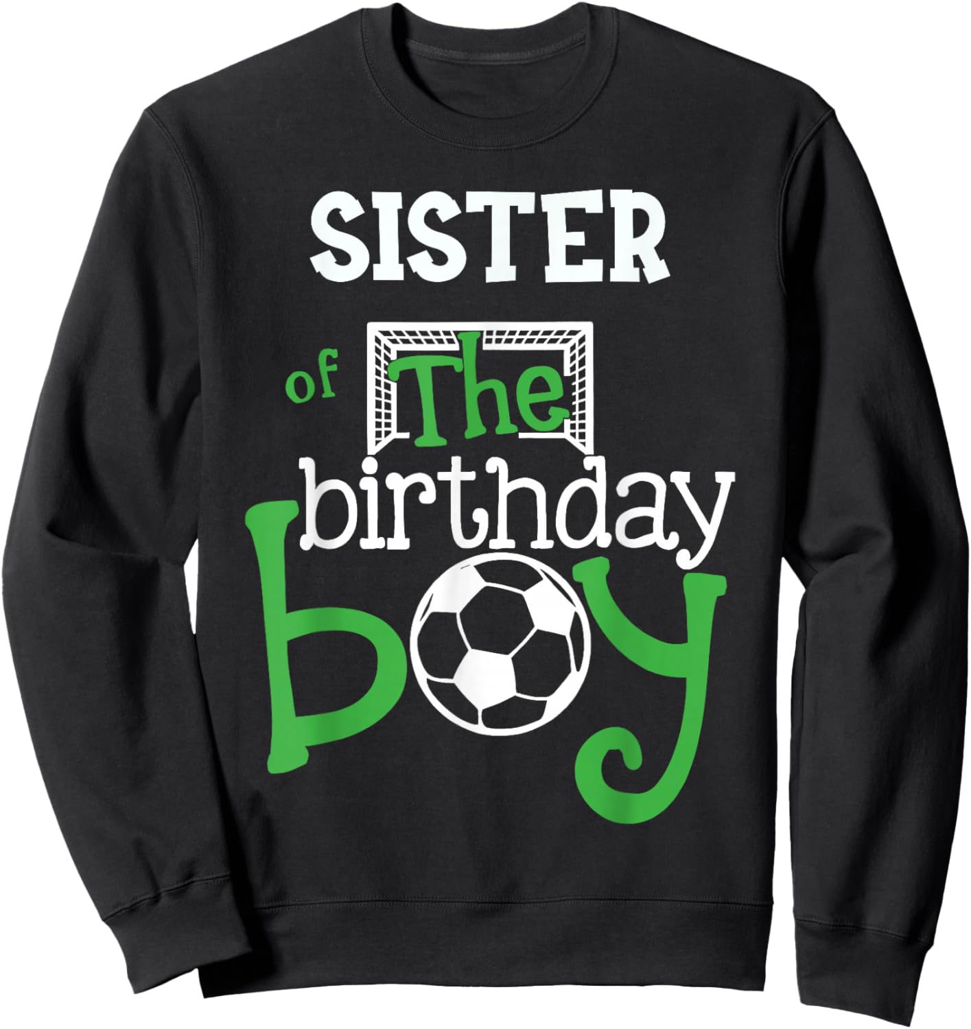 Sister of The Birthday Boy Soccer Player Matching Family Sweatshirt - Sweatshirt | Black