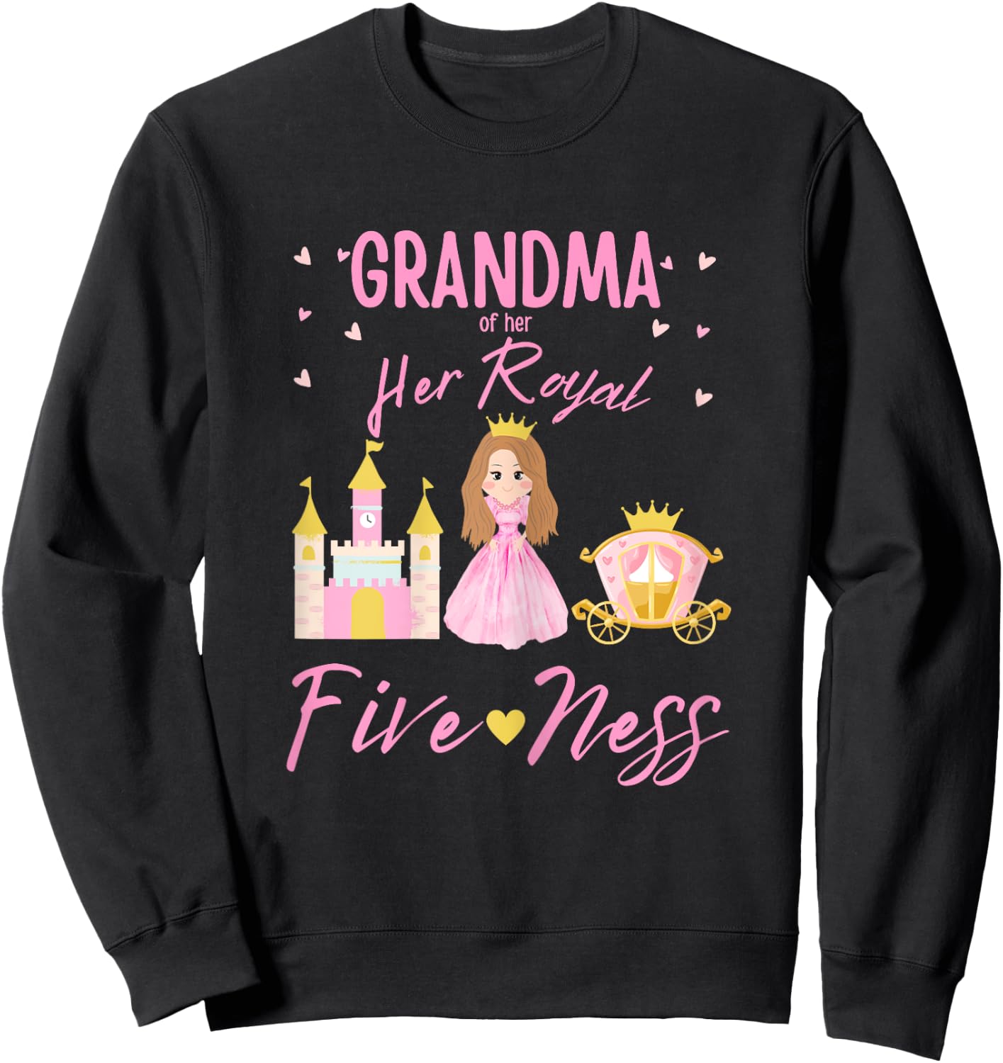 Grandma 5th Birthday Her Royal Fiveness Princess Matching Sweatshirt - Sweatshirt | Black